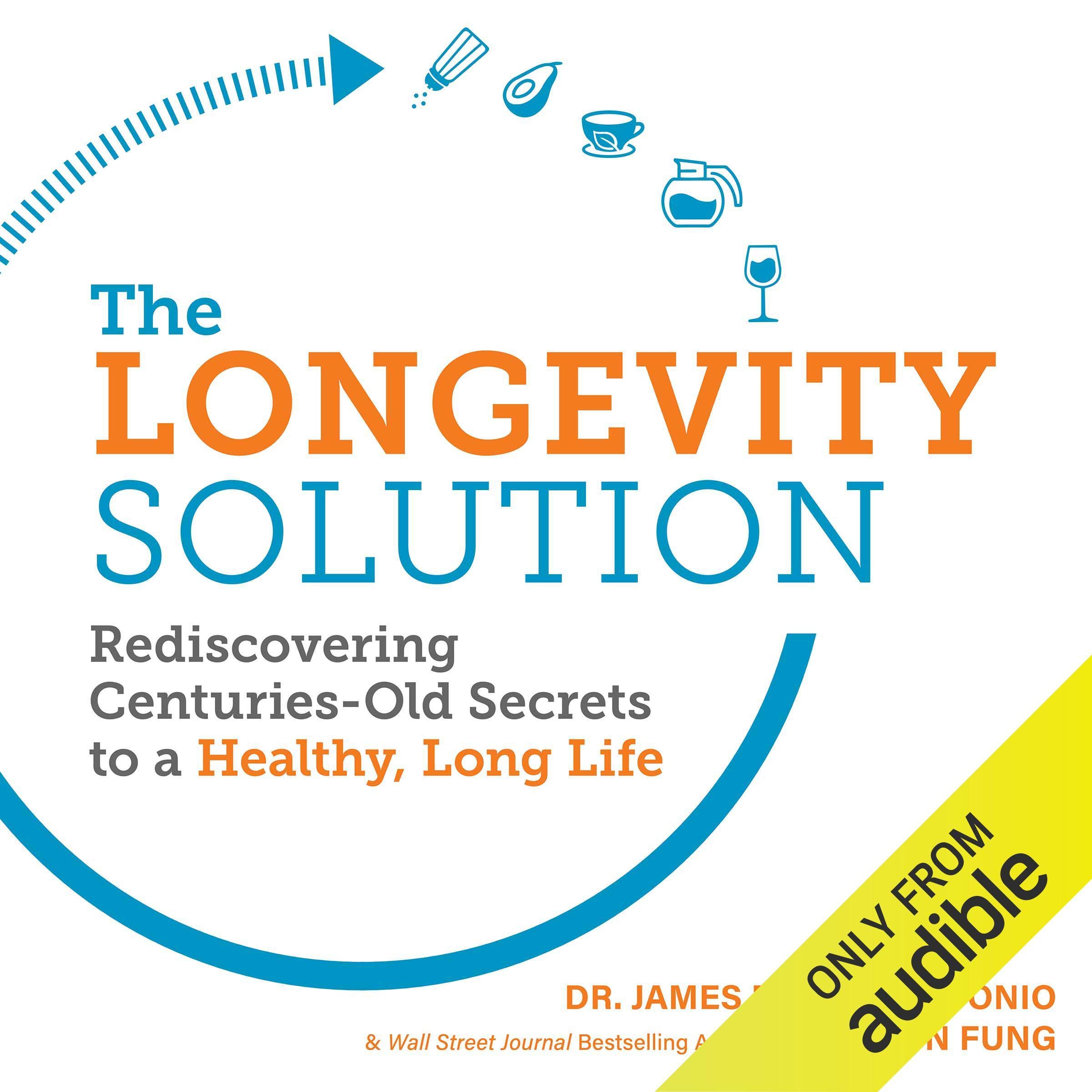 The Longevity Solution: Rediscovering Centuries-Old Secrets to a Healthy, Long Life