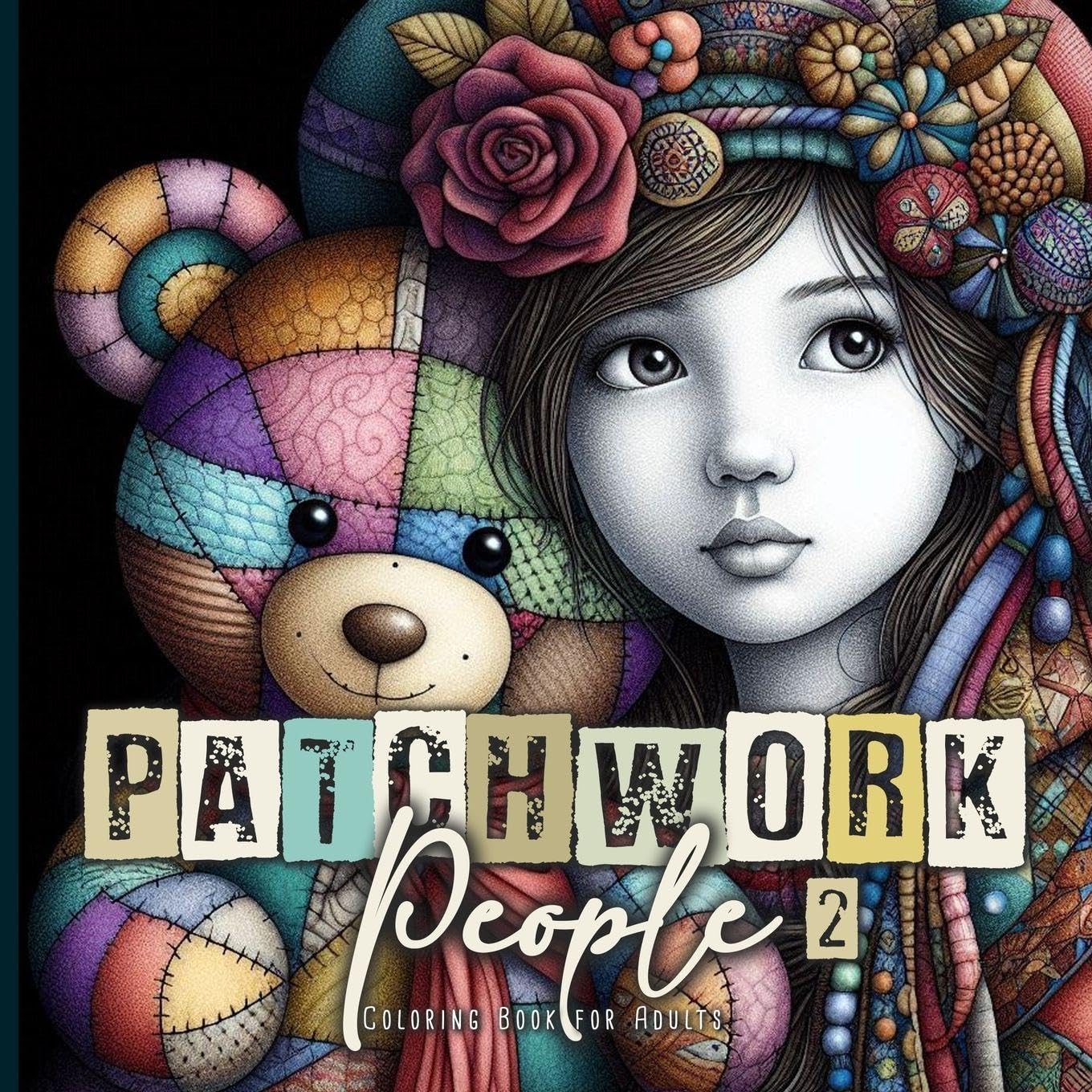Patchwork People Coloring Book for Adults 2: Patchwork Dolls Coloring Book for Adults Patchwork Grayscale Coloring Book: 7 (Patchwork Coloring Books)