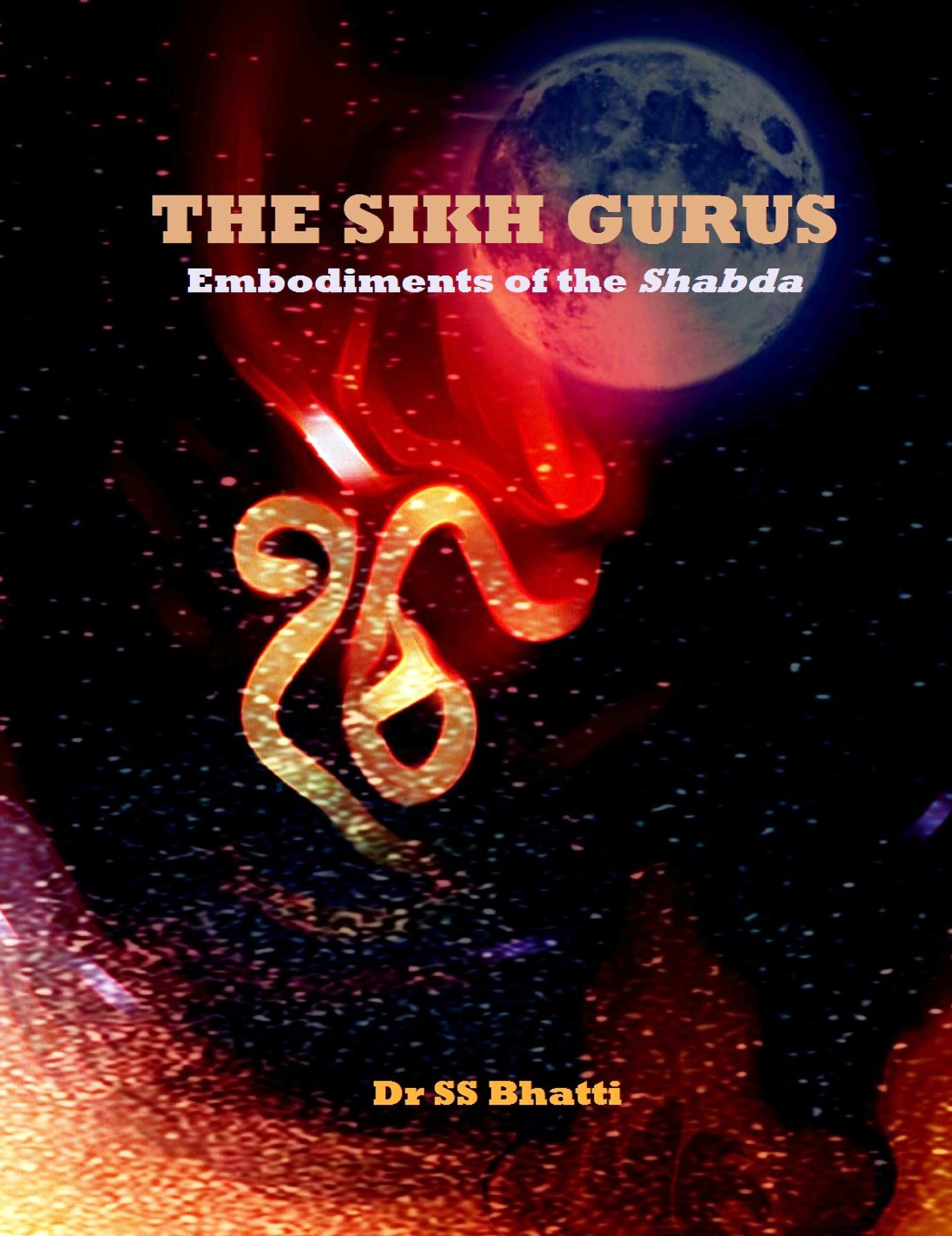 The Sikh Gurus - Embodiments of the Shabda