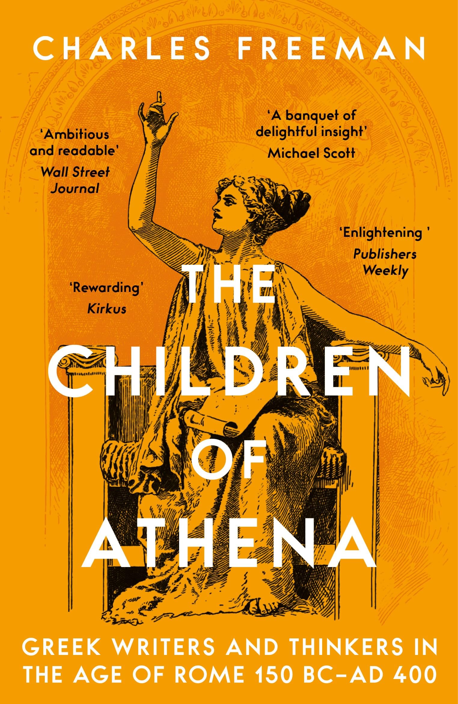 The Children of Athena: Greek writers and thinkers in the Age of Rome, 150 BC–AD 400
