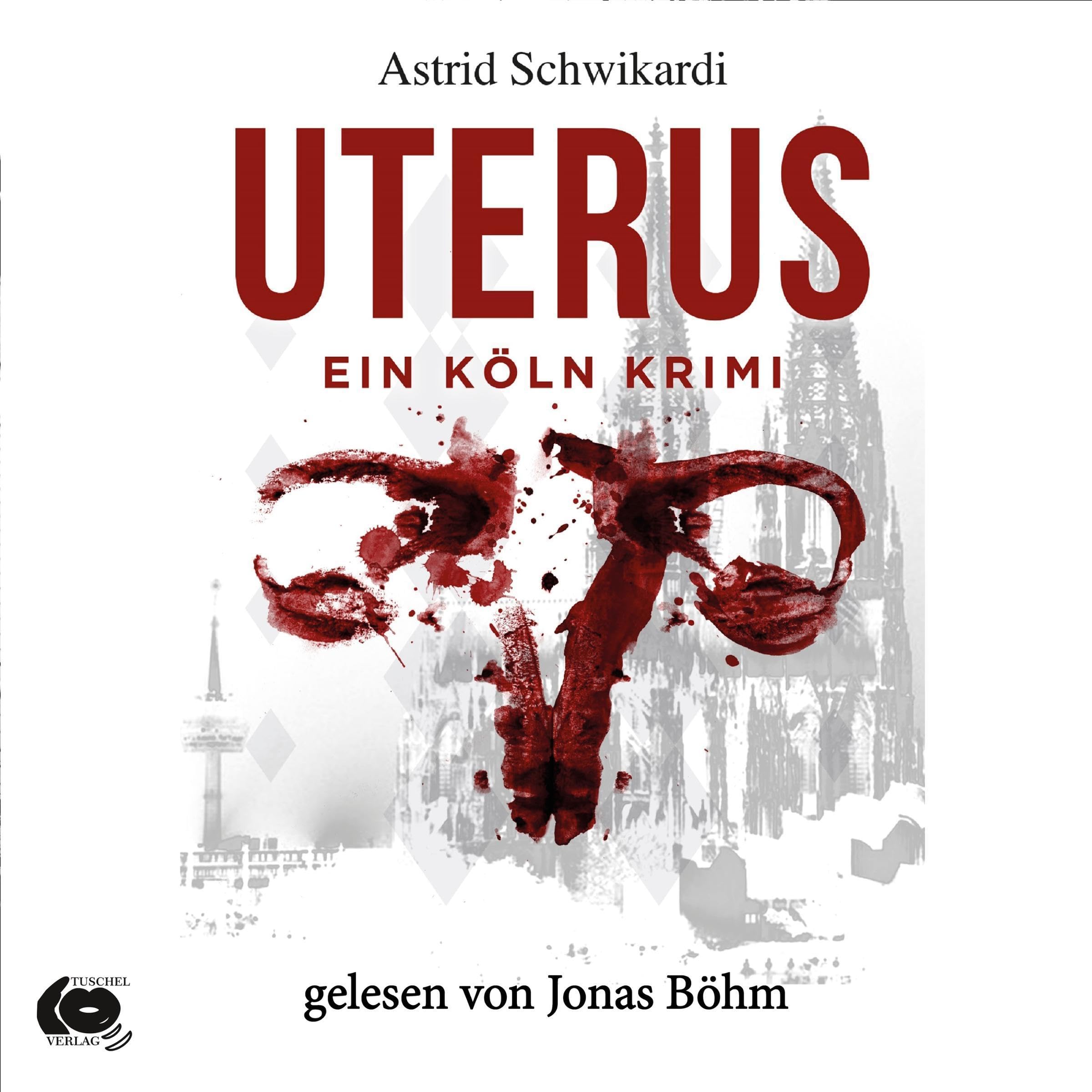 Uterus. Köln Krimi