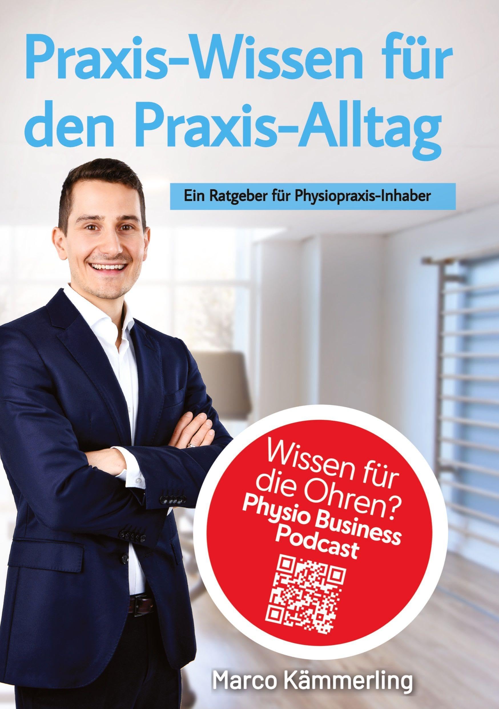 Praxis-Wissen für den Praxis-Alltag: Ein Ratgeber für Physiopraxis-Inhaber