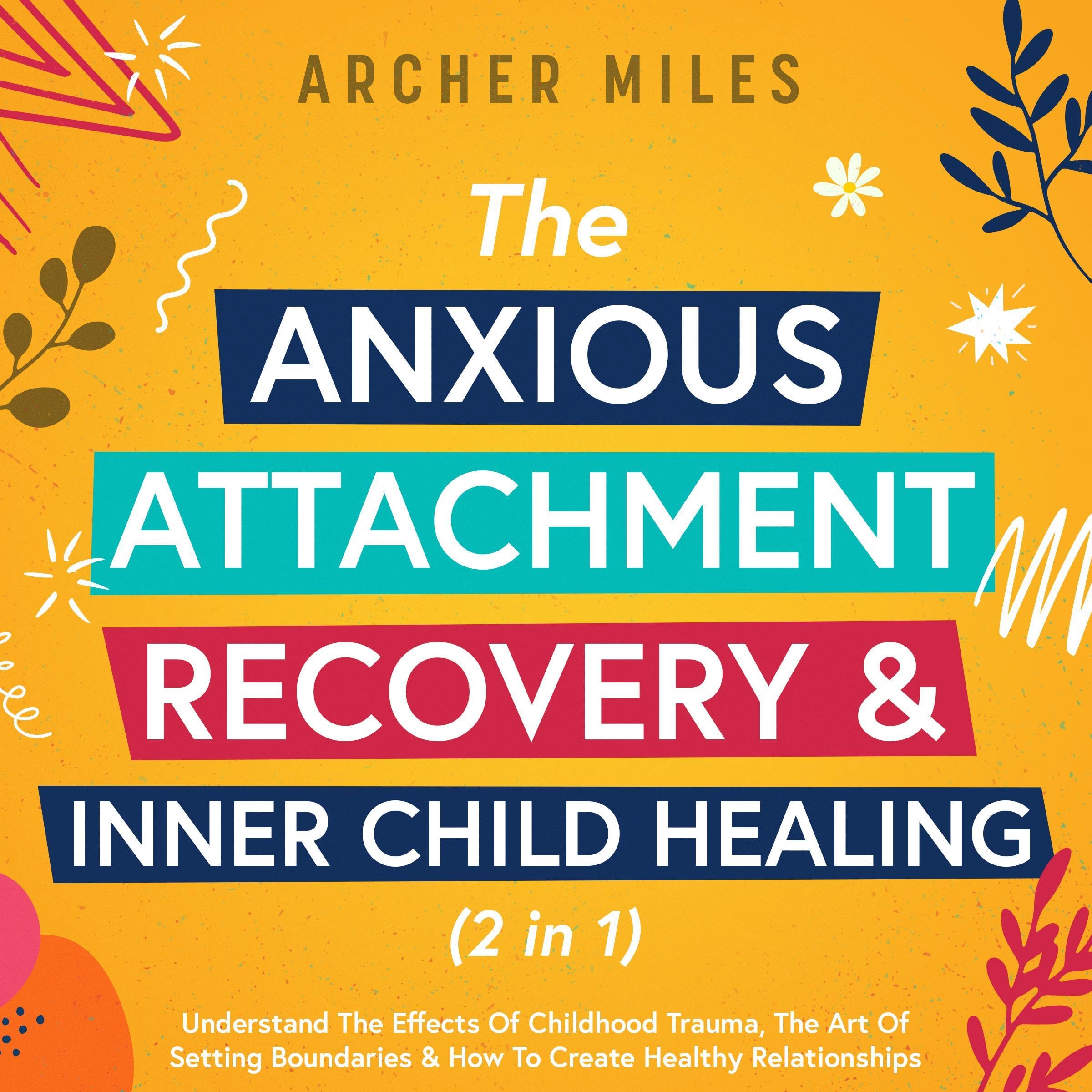 The Anxious Attachment Recovery & Inner Child Healing (2 in 1)