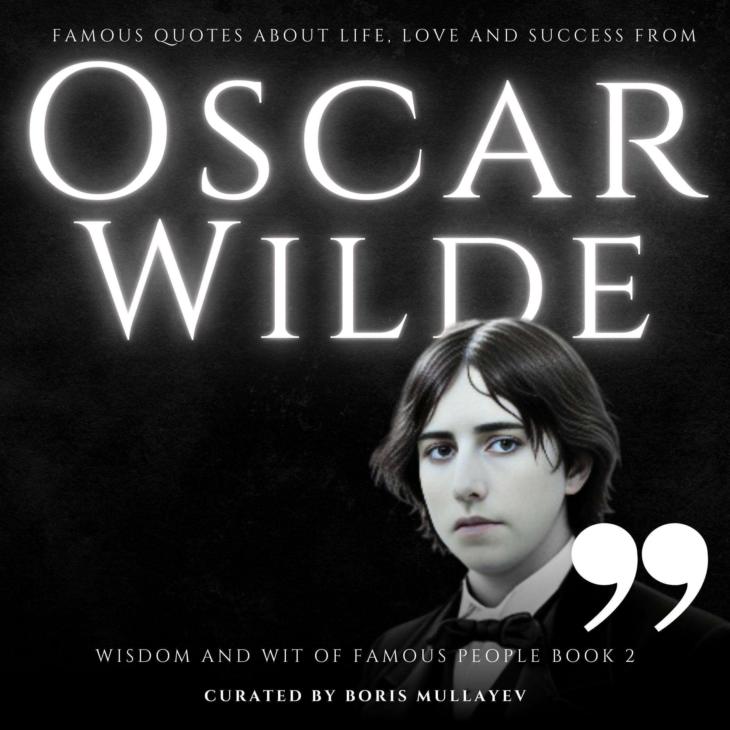 Famous Quotes About Love, Life & Success from Oscar Wilde