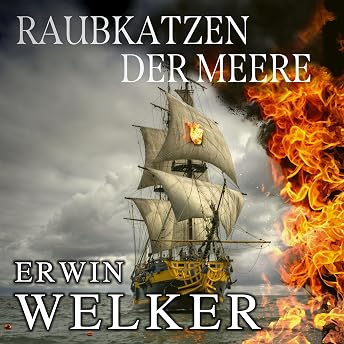 Raubkatzen der Meere - Captain James Walker und seine Piraten Hörbuch von Erwin Welker episode artwork