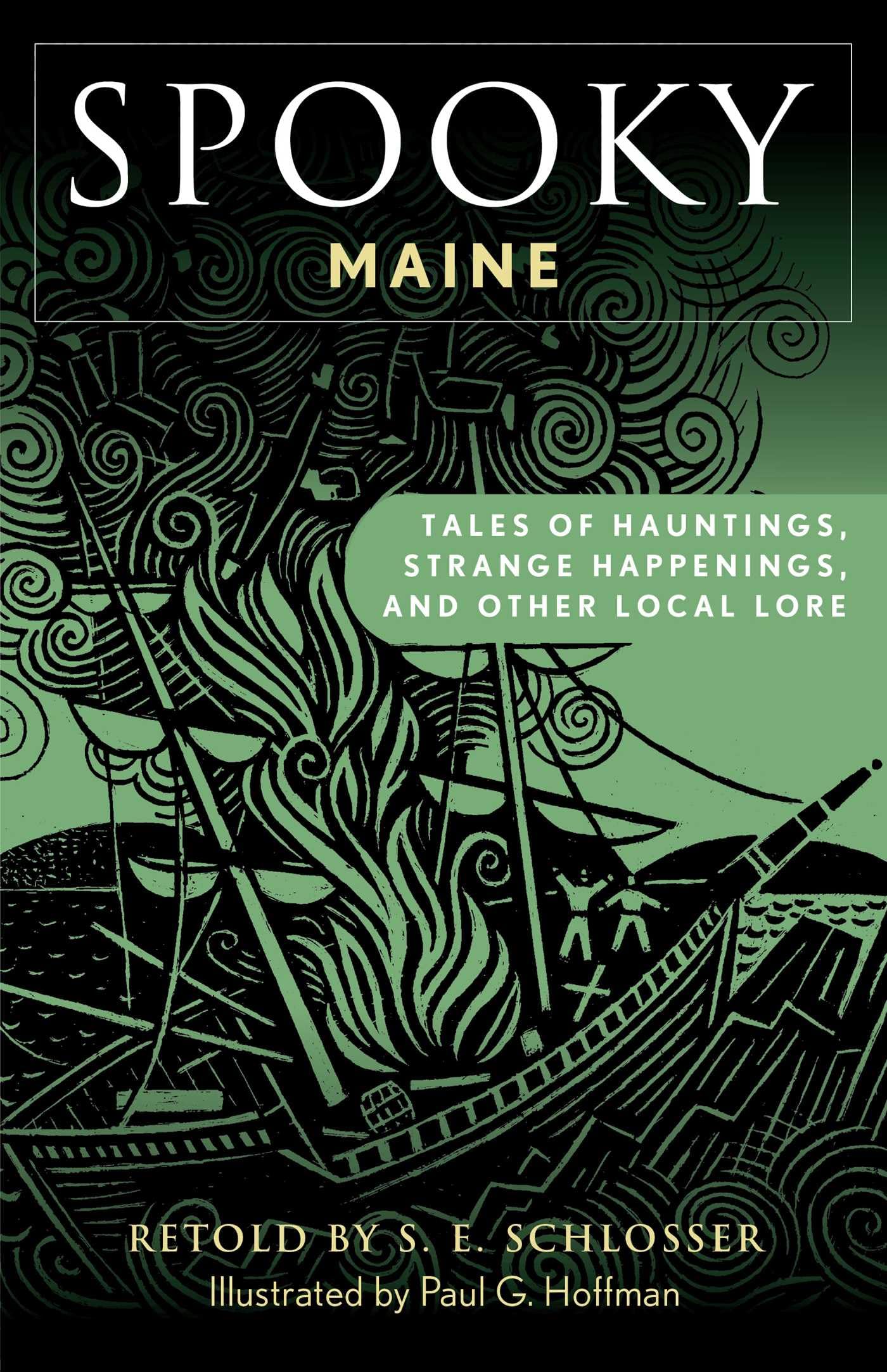 Spooky Maine: Tales Of Hauntings, Strange Happenings, And Other Local Lore: 14