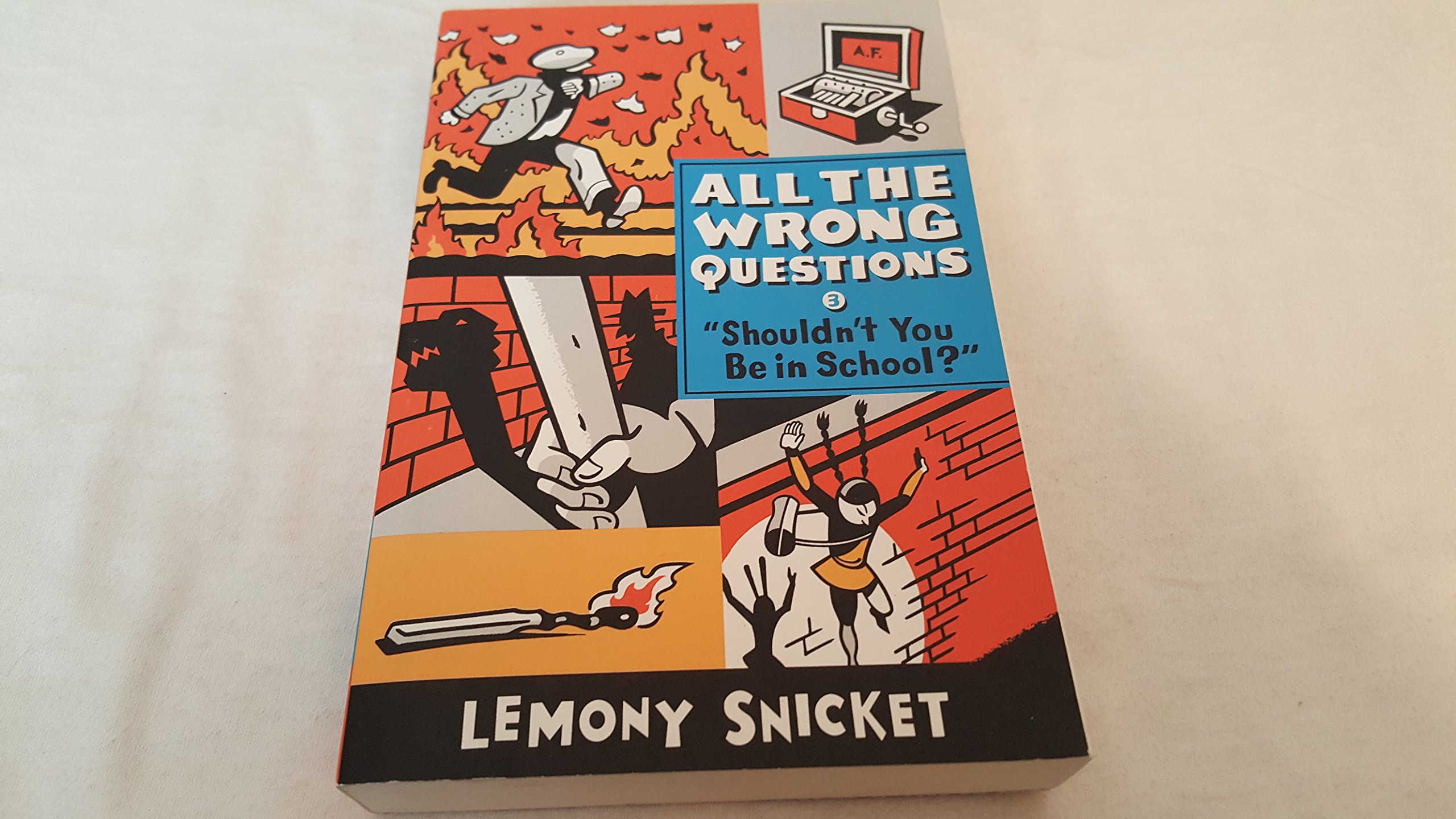 Shouldn't You Be in School? (All the Wrong Questions, 3)