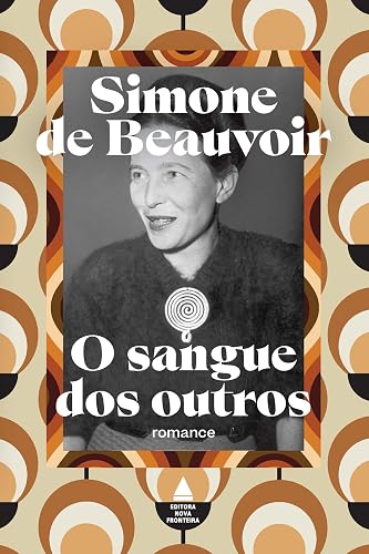 O sangue dos outros: Um romance feminista sobre as questões existencialistas, a dicotomia coletividade versus individualidade.: 2