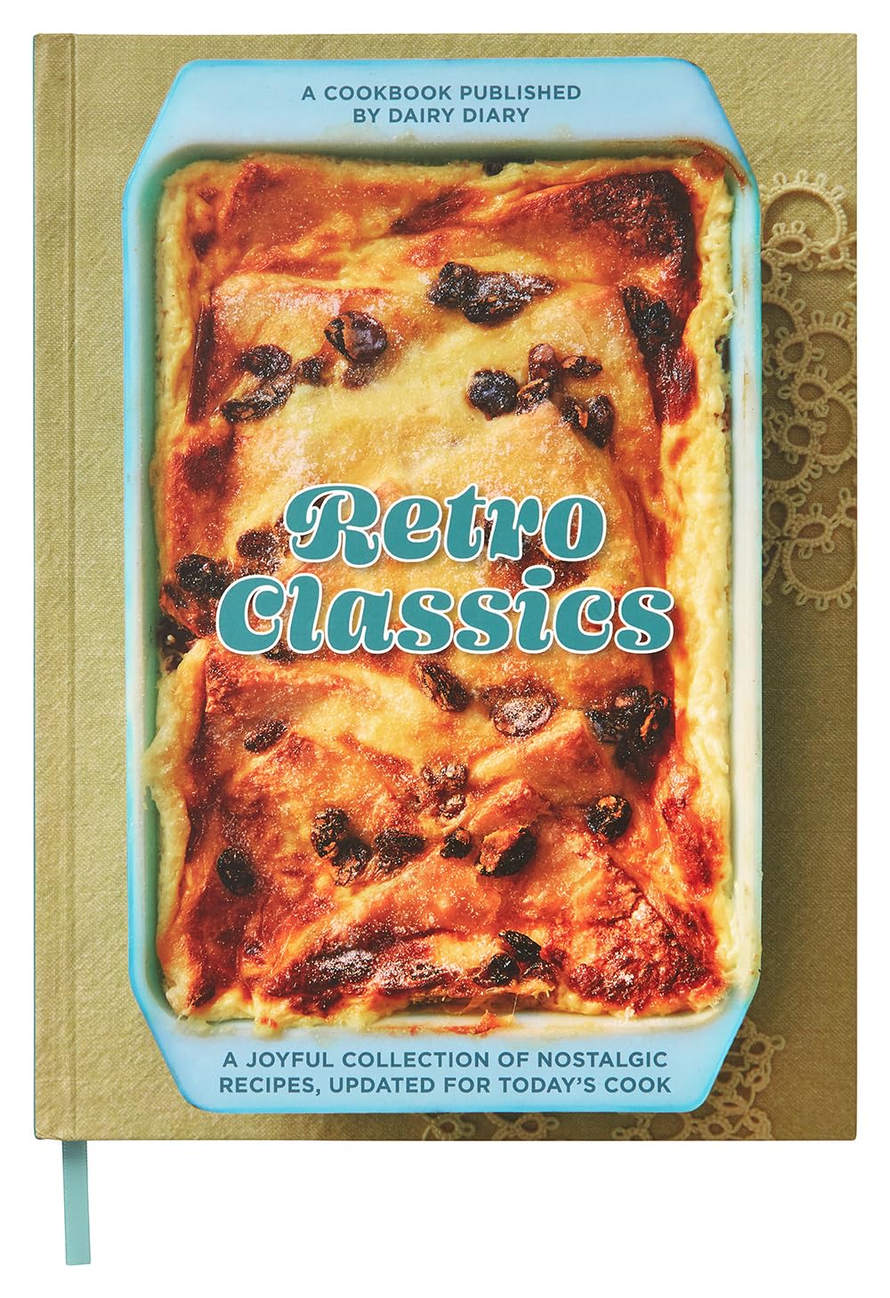 Retro Classics: A joyful collection of nostalgic recipes, updated for today's cook (Dairy Diary)