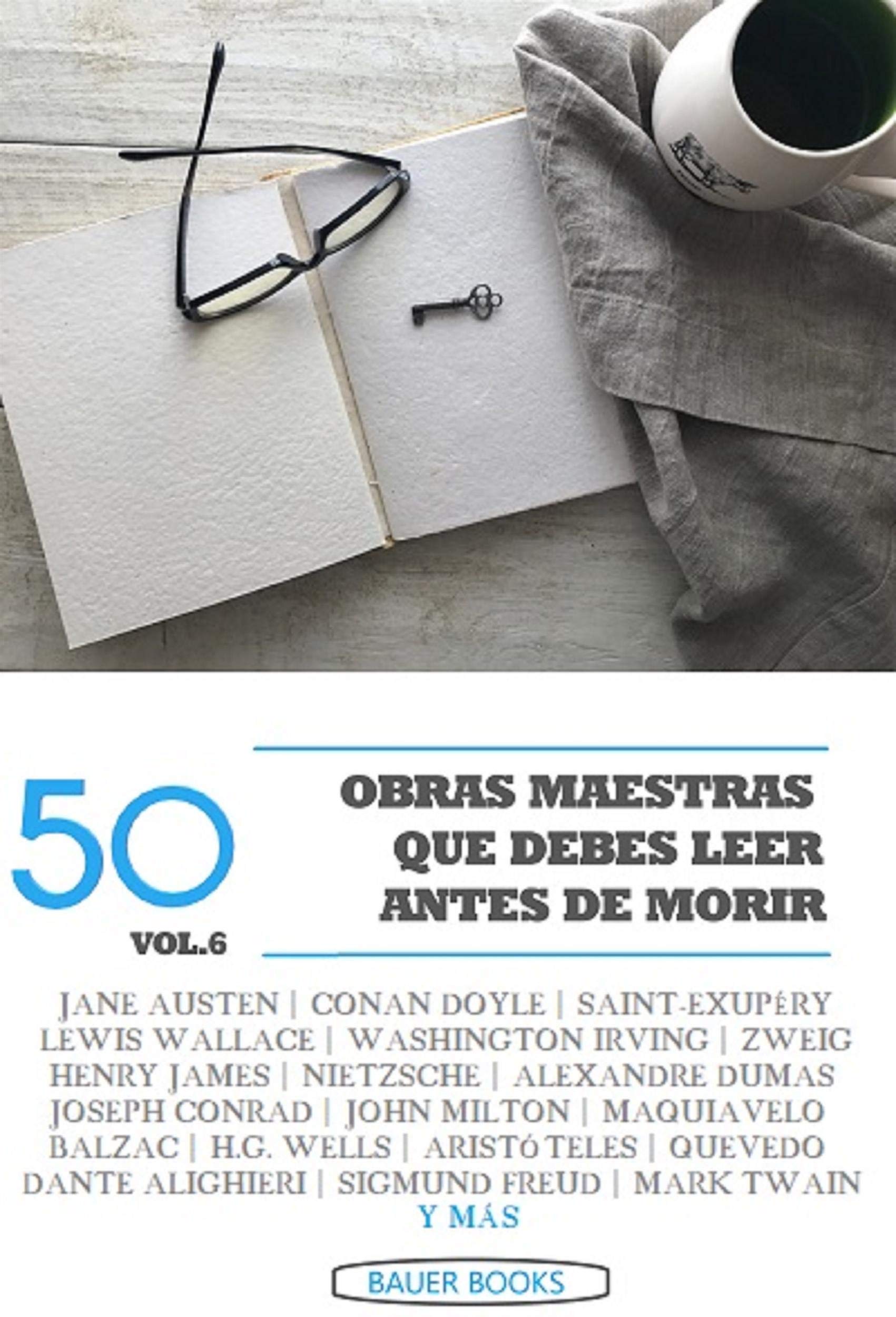 50 Obras Maestras que debes leer antes de morir: Vol.6 (Bauer Classics) (Los Más Vendidos en Español) (Spanish Edition)