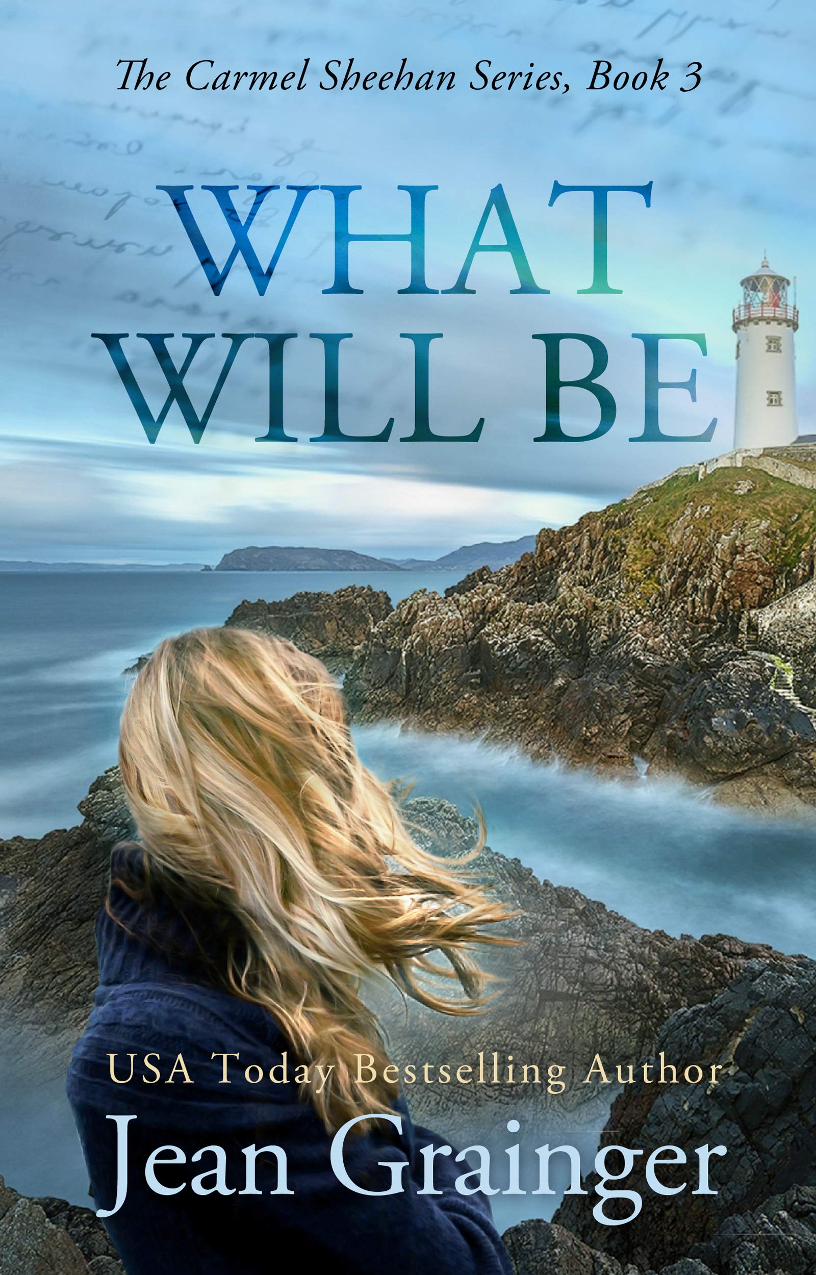 What Will Be: The Carmel Sheehan Series - Book 3 (The Carmel Sheehan Story)