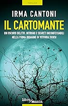 Il cartomante: Un oscuro delitto, intrighi e segreti inconfessabili nella prima indagine di Vittoria Troisi Formato=Formato Kindle