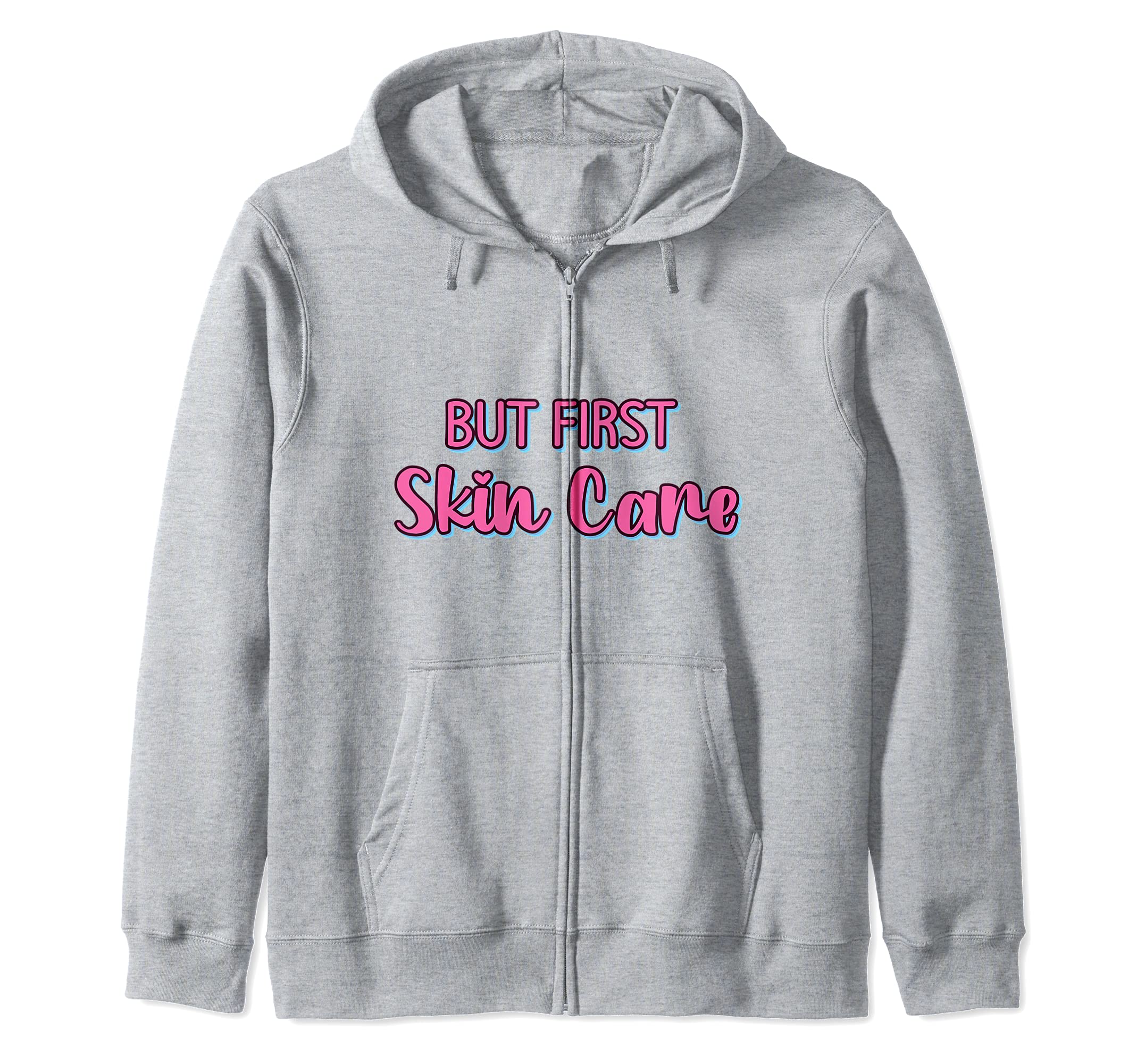 But First Skin Care - Cute Facial Salon Skin Care Specialist Zip Hoodie, Grey