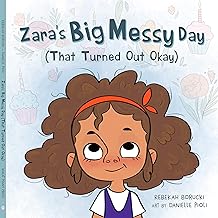 Zara S Big Messy Day That Turned Out Okay Rebekah Borucki