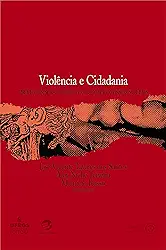 Violência e cidadania: práticas sociológicas e compromissos sociais