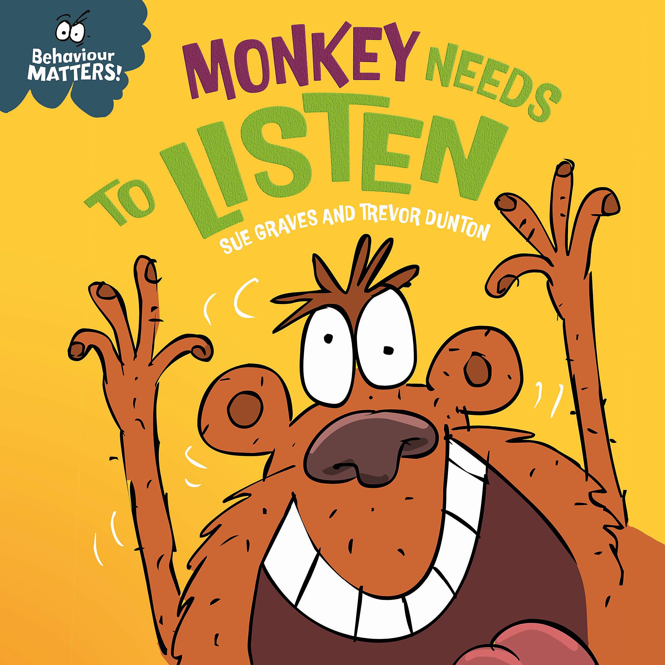 Monkey Needs to Listen - A book about paying attention: A book about paying attention (Behaviour Matters)