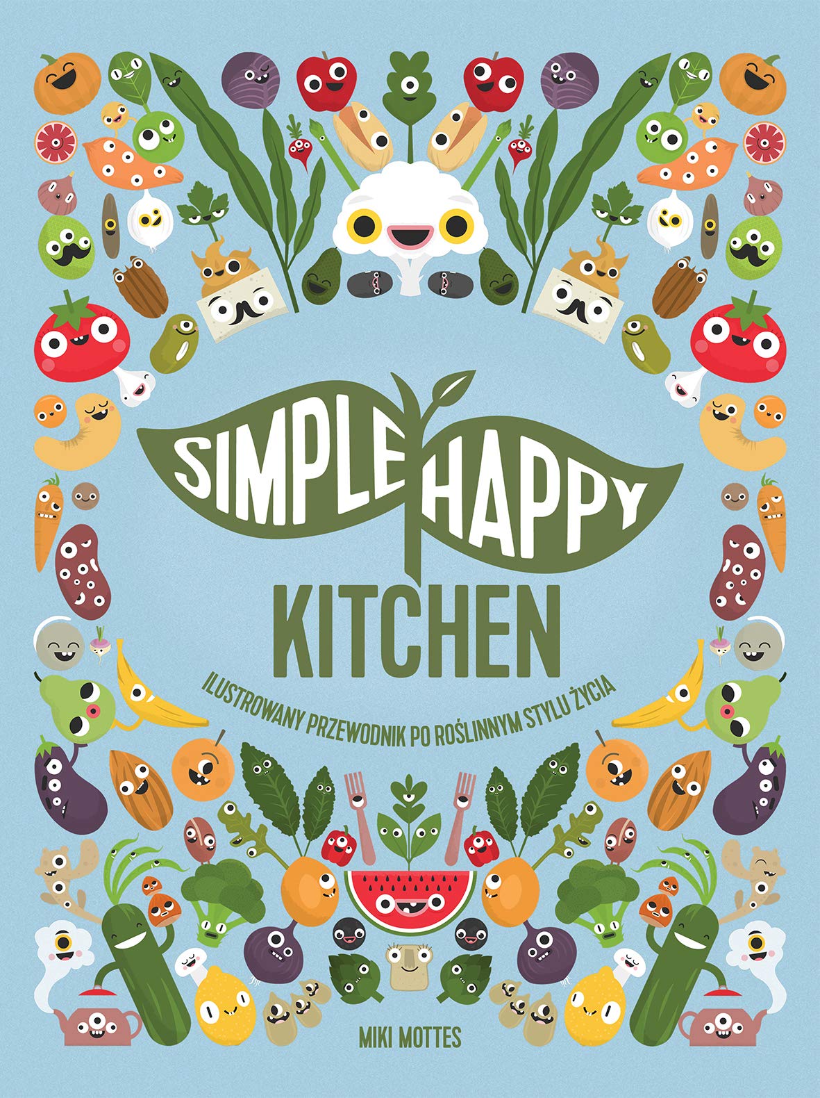 Simple Happy Kitchen: ilustrowany przewodnik po roślinnym stylu życia