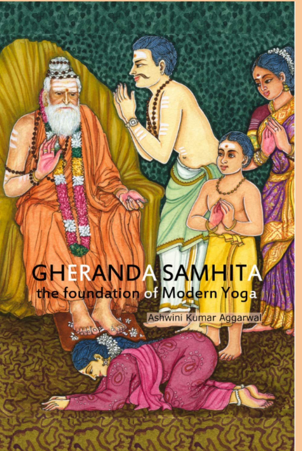 Gheranda Samhita the foundation of Modern Yoga (Yoga and Meditation)
