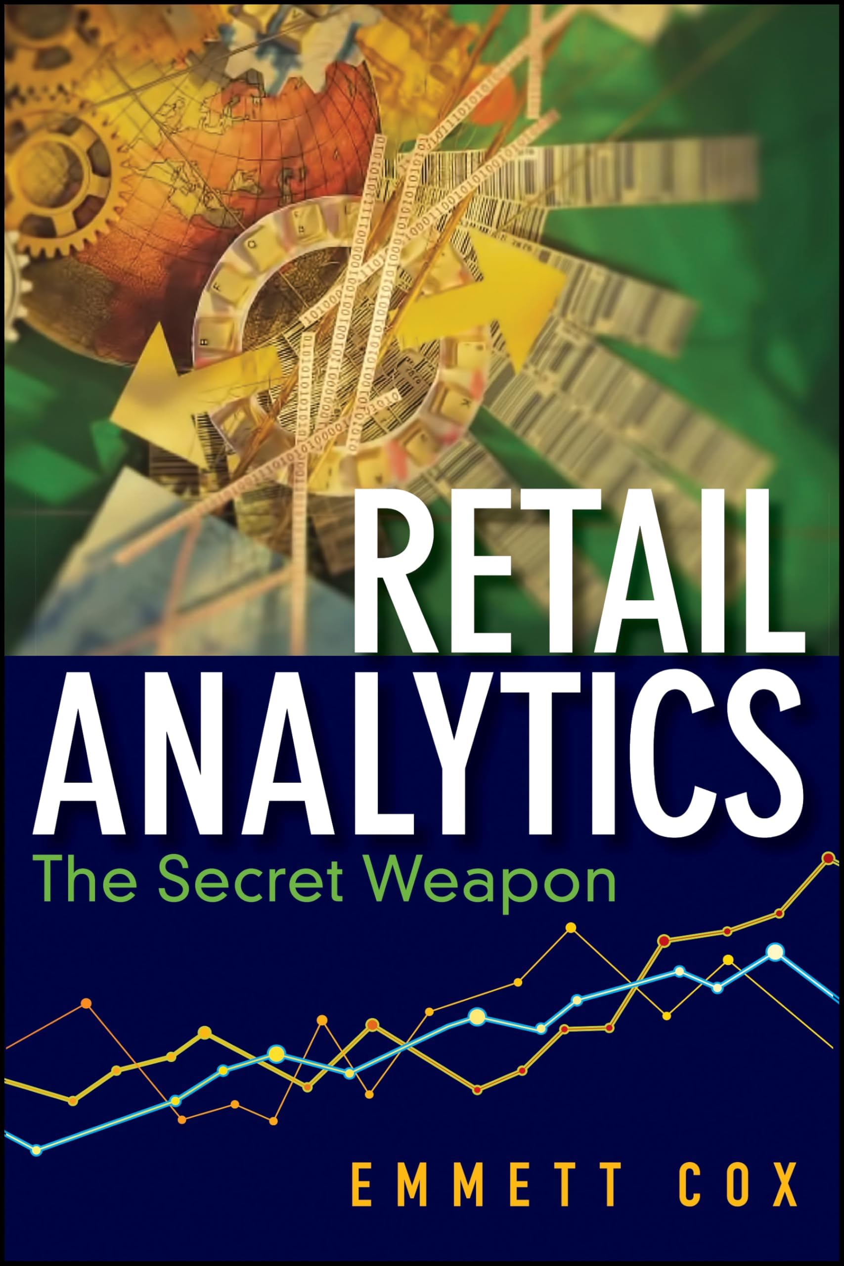 Retail Analytics: The Secret Weapon (Wiley and SAS Business Series)