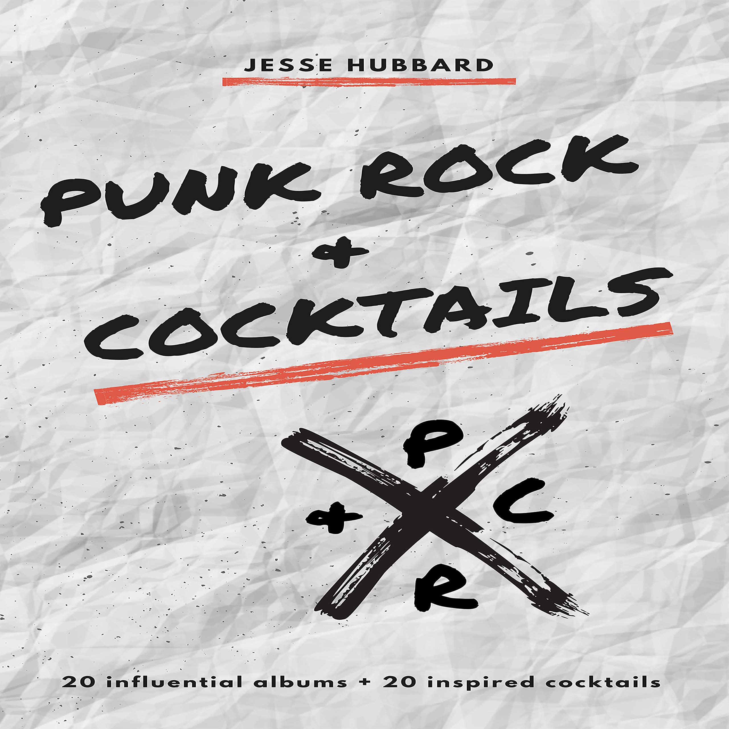Punk Rock & Cocktails: 20 influential albums + 20 inspired cocktails--Coffee Table Book