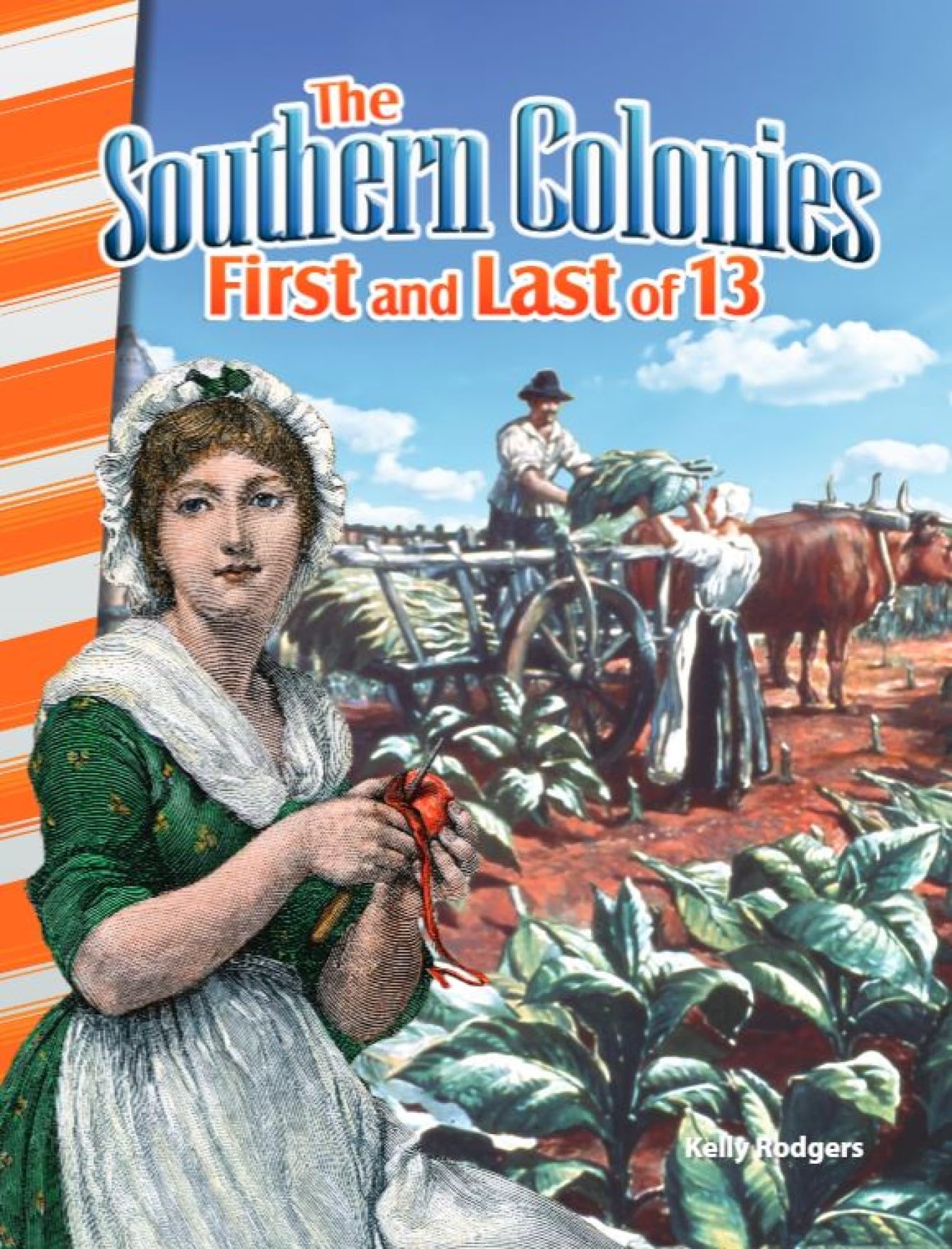 The Southern Colonies: First and Last of 13 (Social Studies Readers)