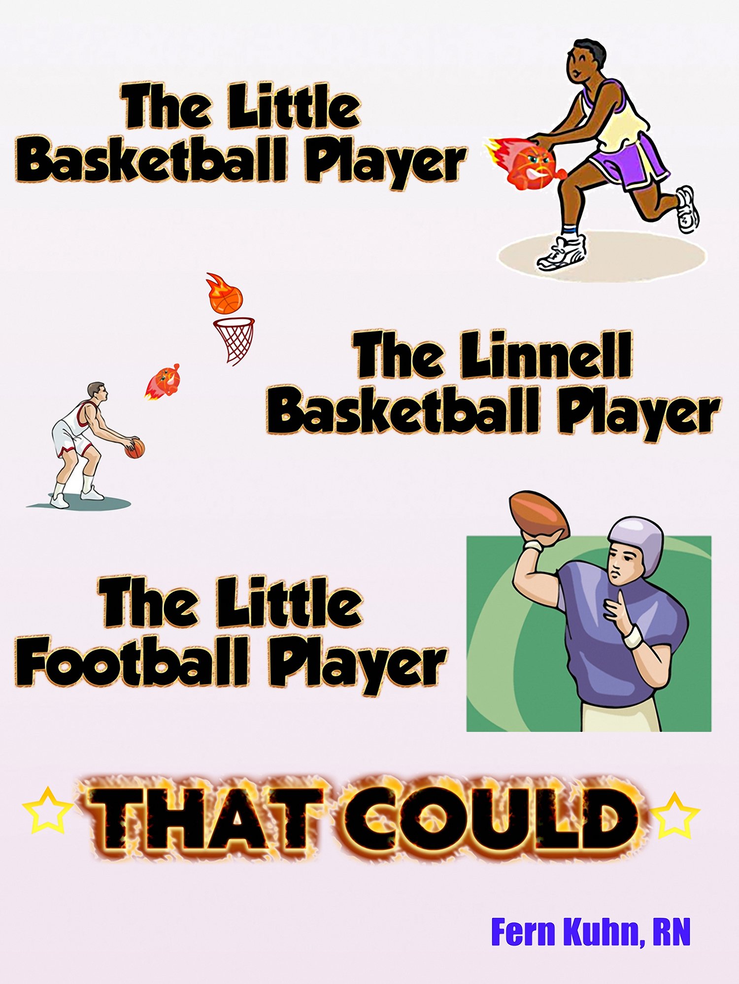 The Little Basketball Player That Could, The Linnell Basketball Player That Could, The LIttle Football Player That Could (The "I Can" Series)