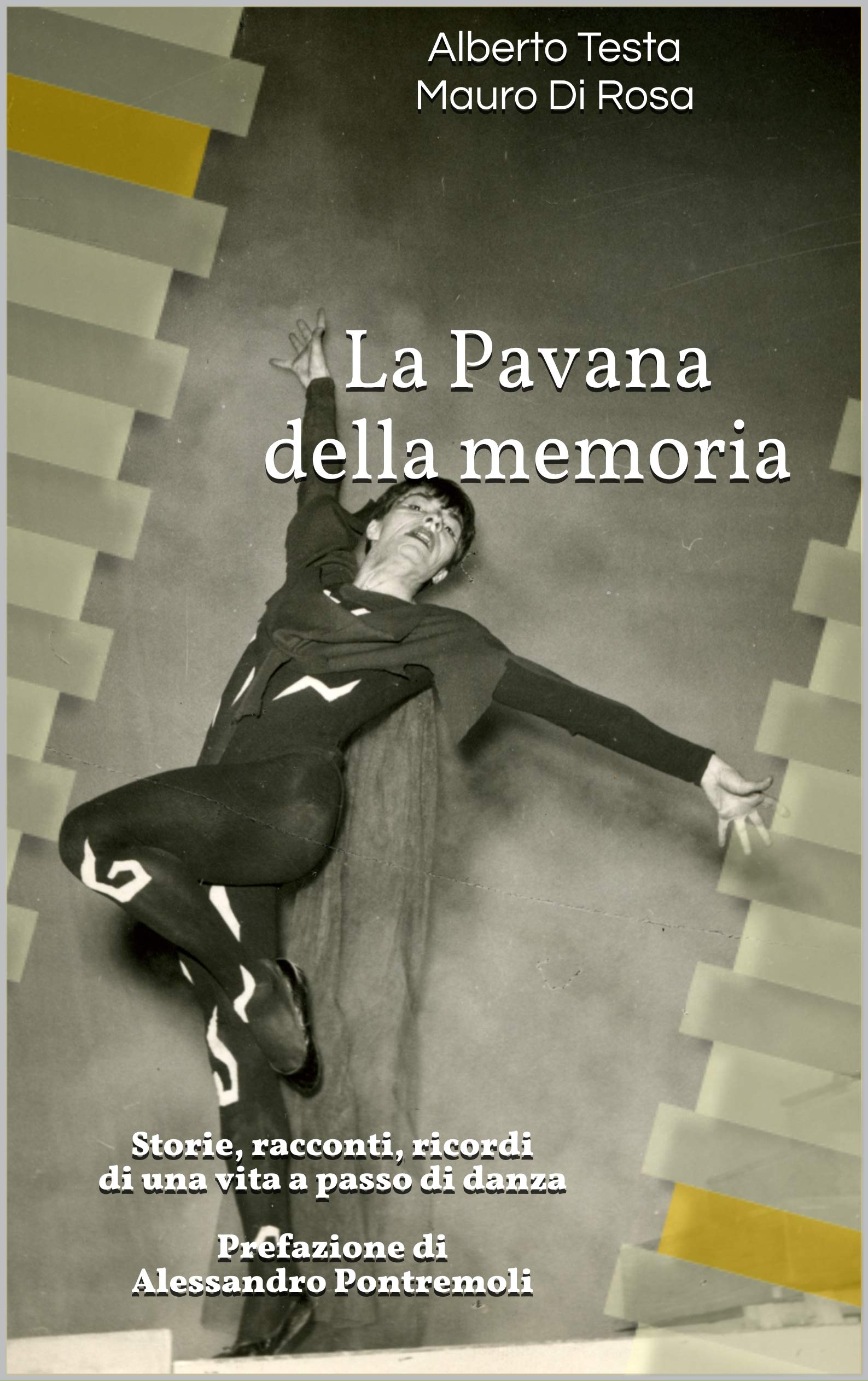 La Pavana della memoria: Storie, racconti, ricordi di una vita a passo di danza (Italian Edition)