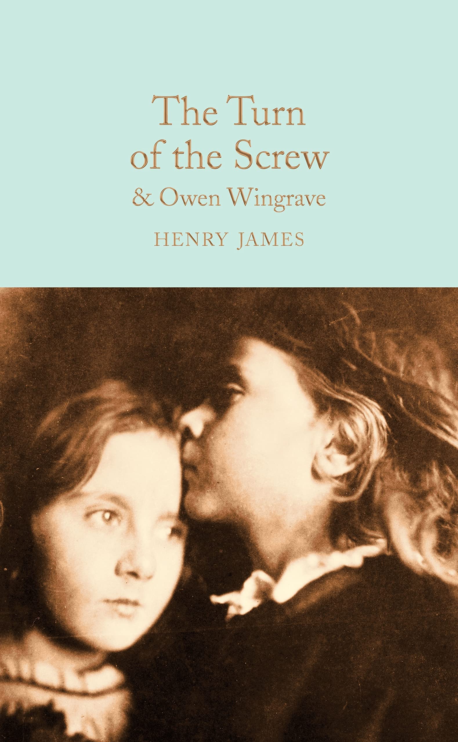 The Turn of the Screw and Owen Wingrave: 173 (Macmillan Collector's Library, 173)