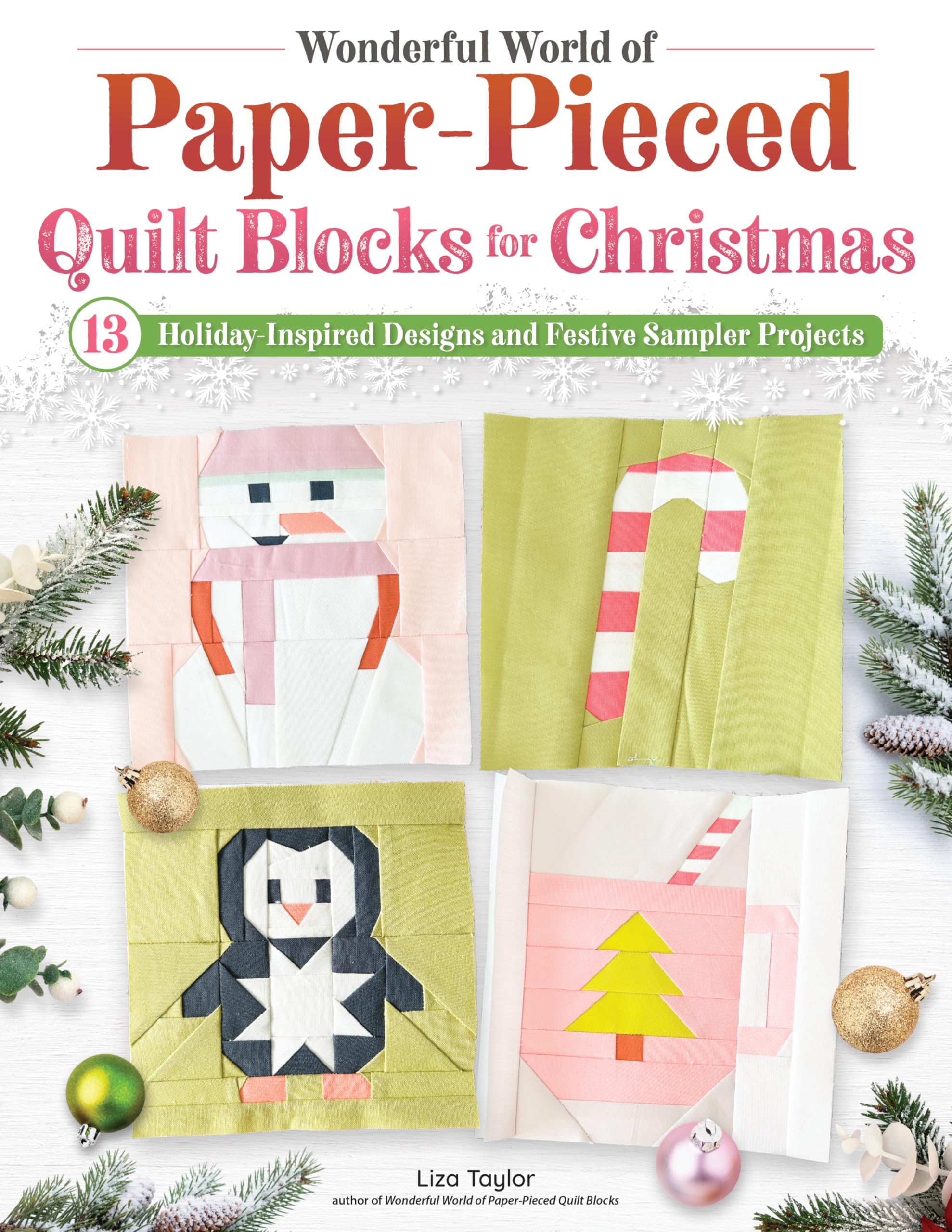 Wonderful World of Paper-Pieced Quilt Blocks for Christmas: 13 Holiday-Inspired Designs and Festive Sampler Projects (Landauer) Foundation Paper Piecing Patterns for Seasonal Quilts and Home Decor