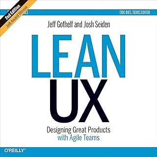 Lean UX: Designing Great Products with Agile Teams (Second Edition)