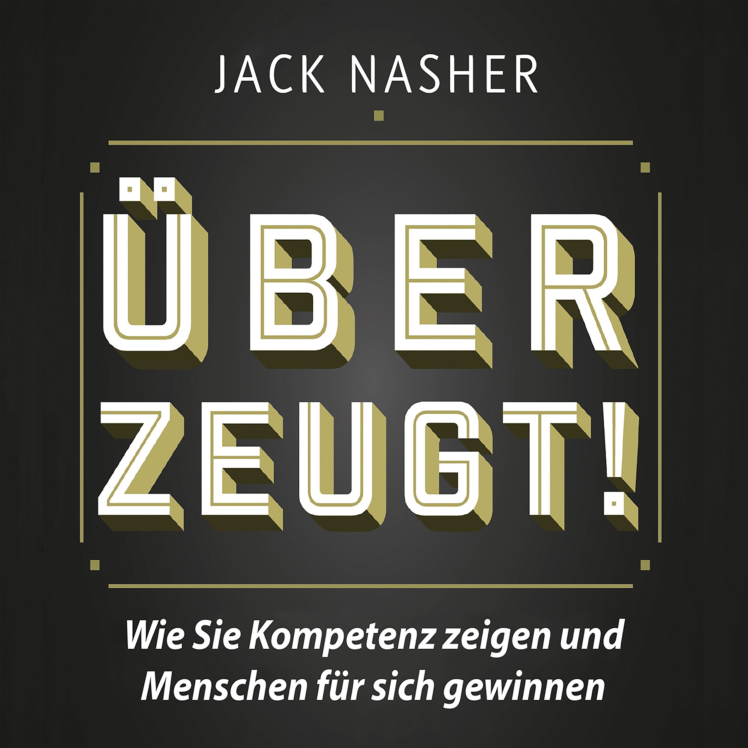 Cover art for &Uuml;berzeugt! Wie Sie Kompetenz zeigen und Menschen f&uuml;r sich gewinnen
