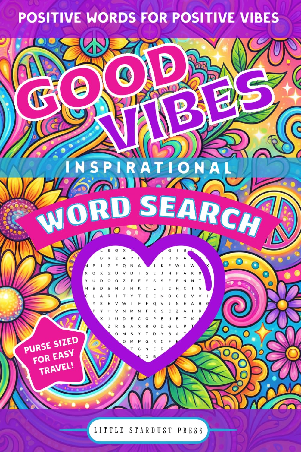 Good Vibes Inspirational Word Search: Relaxing Puzzles for a Positive Mind, Stress Relief & Mindfulness