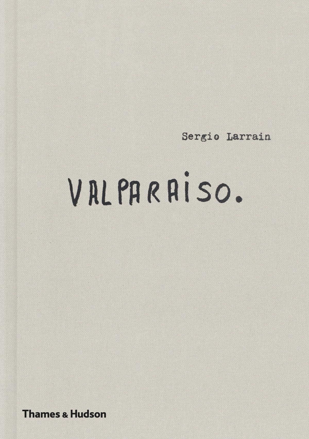 Sergio Larrain: Valparaíso: Valparaíso
