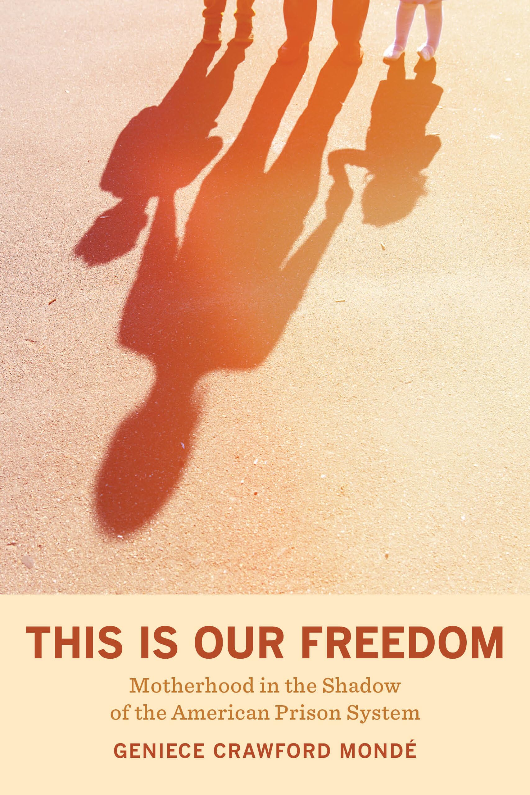 This is Our Freedom: Motherhood in the Shadow of the American Prison System