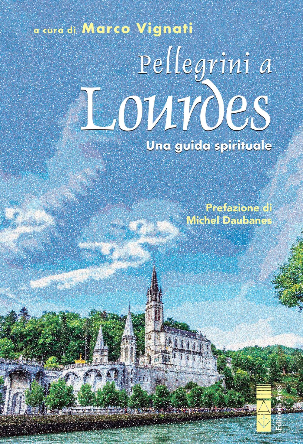 Pellegrini A Lourdes. Una Guida Spirituale - 4