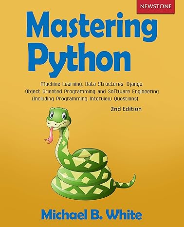 Mastering Python: Machine Learning, Data Structures, Django, Object ...