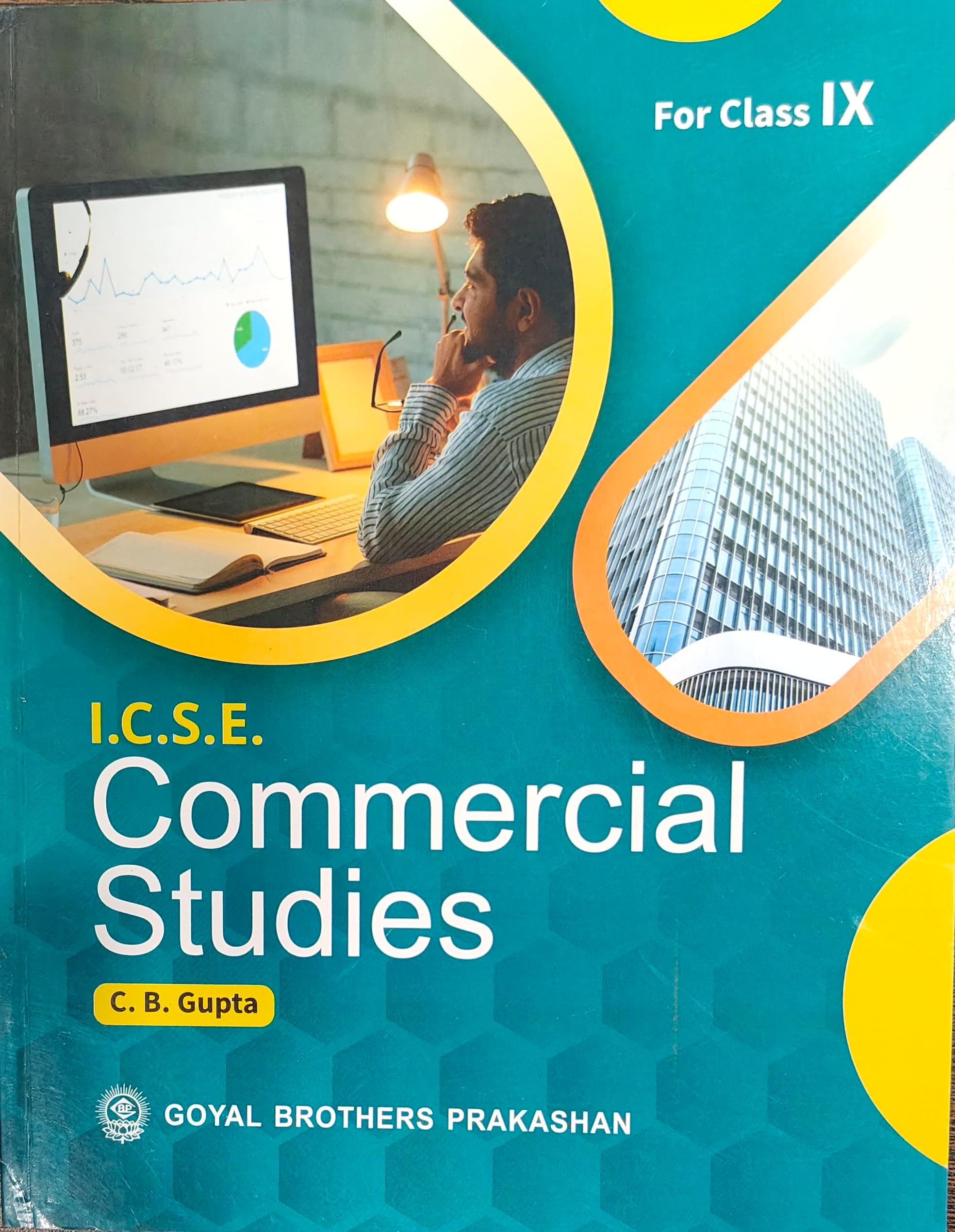 Goyal Brothers Prakashan ICSE Commercial Studies Part I for Class IX