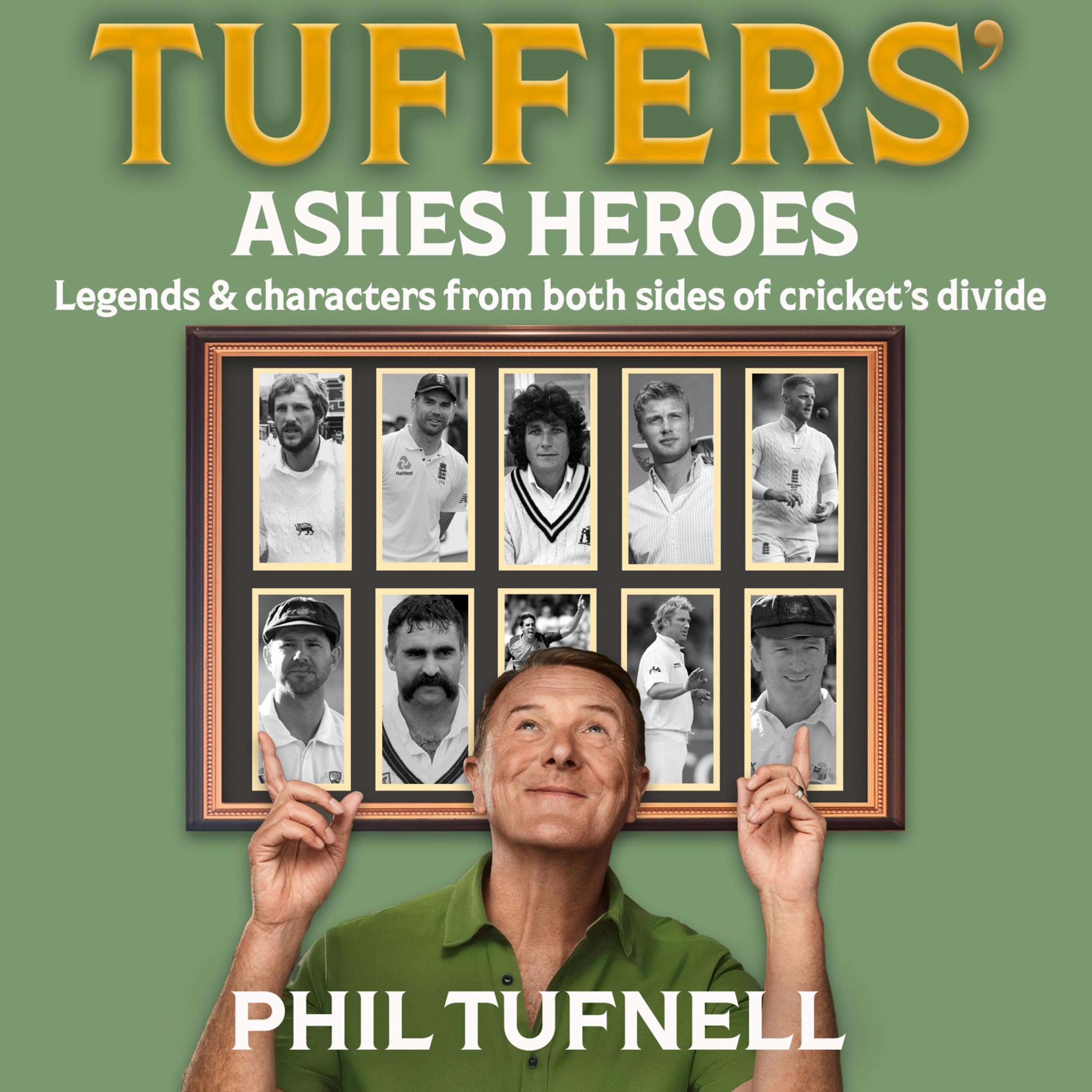 Tuffers' Ashes Heroes: Legends and characters from both sides of cricket's divide