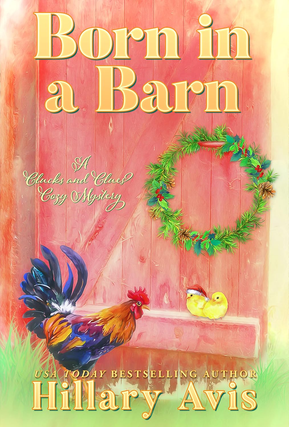 Born in a Barn (Clucks and Clues Cozy Mysteries Book 4