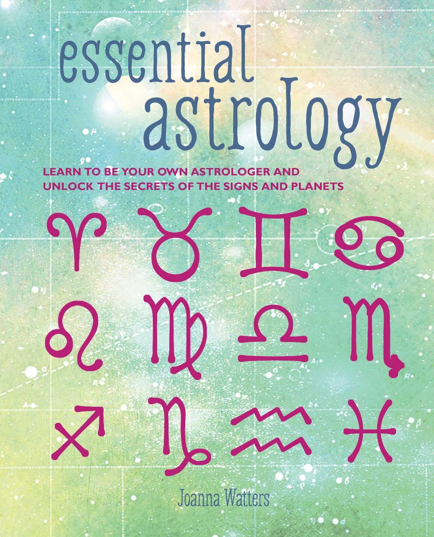 Essential Astrology: Learn to be your own astro. Watters**