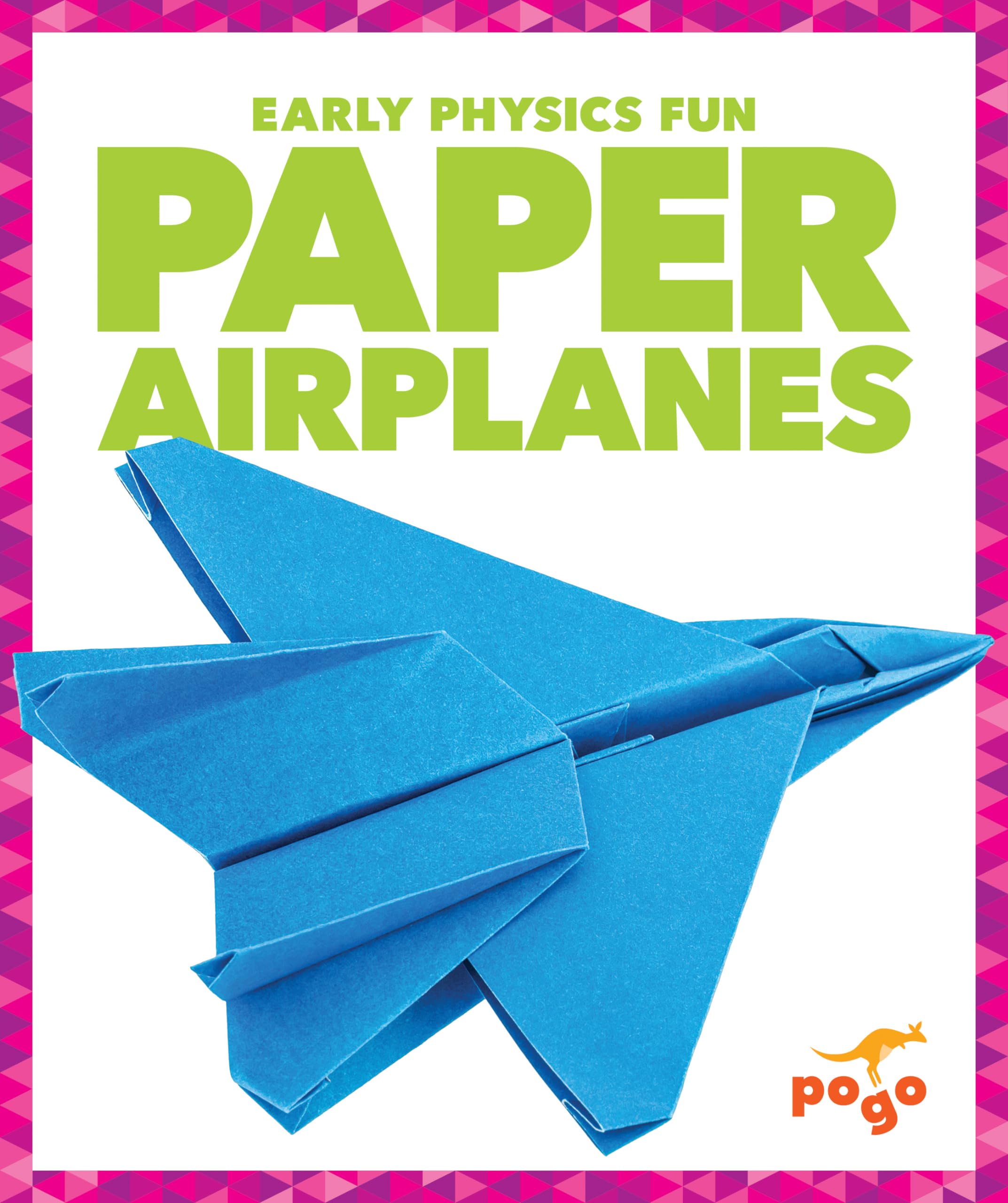 Paper Airplanes (Early Physics Fun)