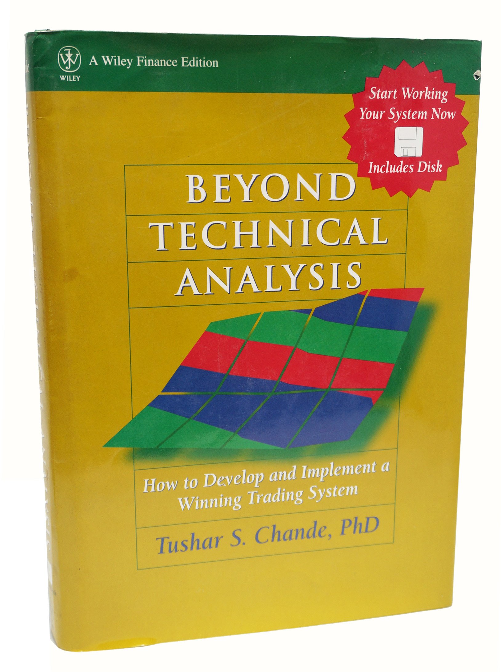 Beyond Technical Analysis: How to Develop and Implement a Winning Trading System (Wiley Finance)