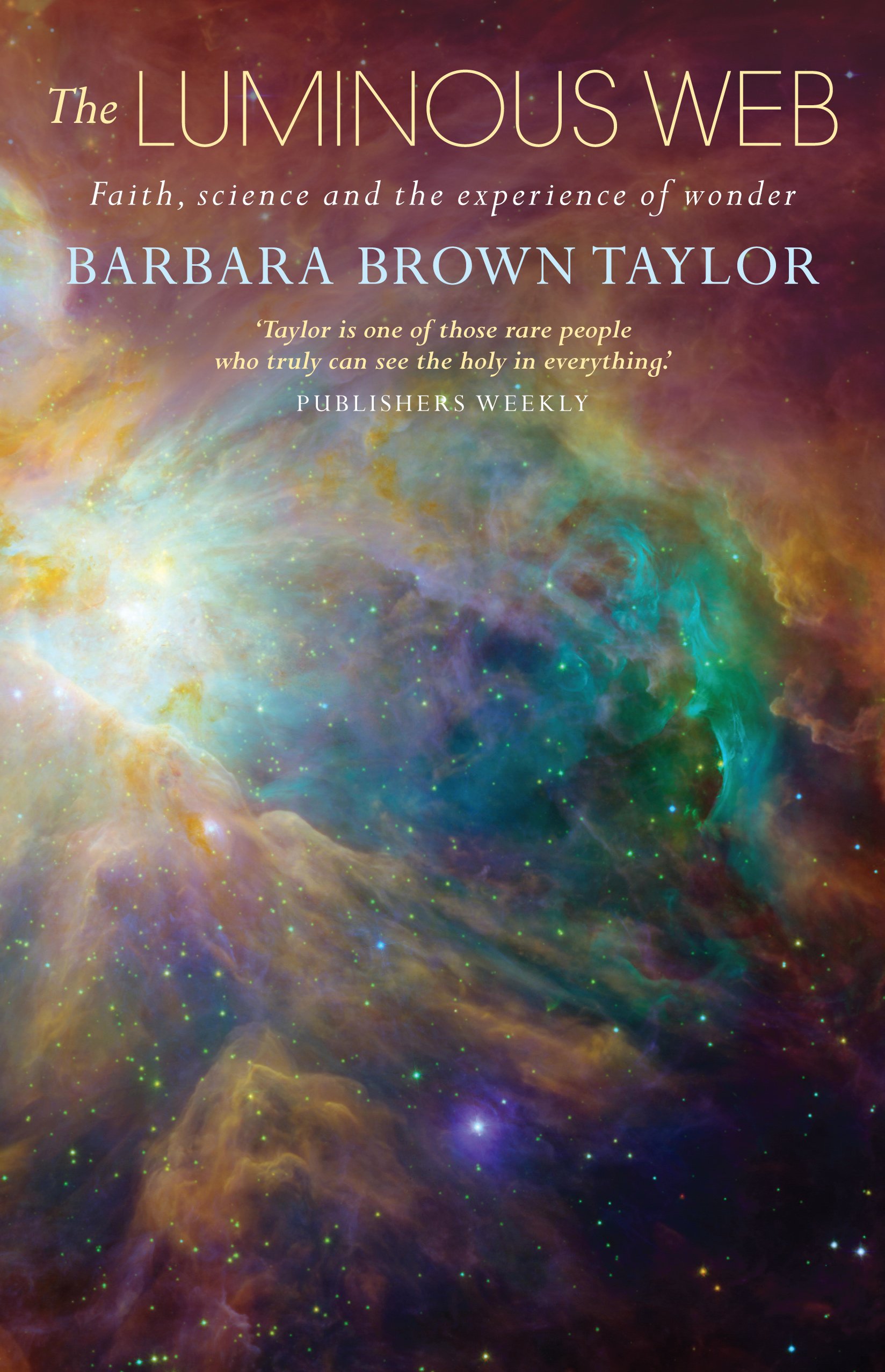 The Luminous Web: Faith, science and the experience of wonder
