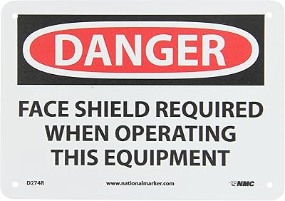 NMC D274R DANGER - FACE SHIELD REQUIRED WHEN OPERATING THIS EQUIPMENT Sign - 10 in. x 7 in. Rigid Plastic Danger Sign, Black/White on White/Red