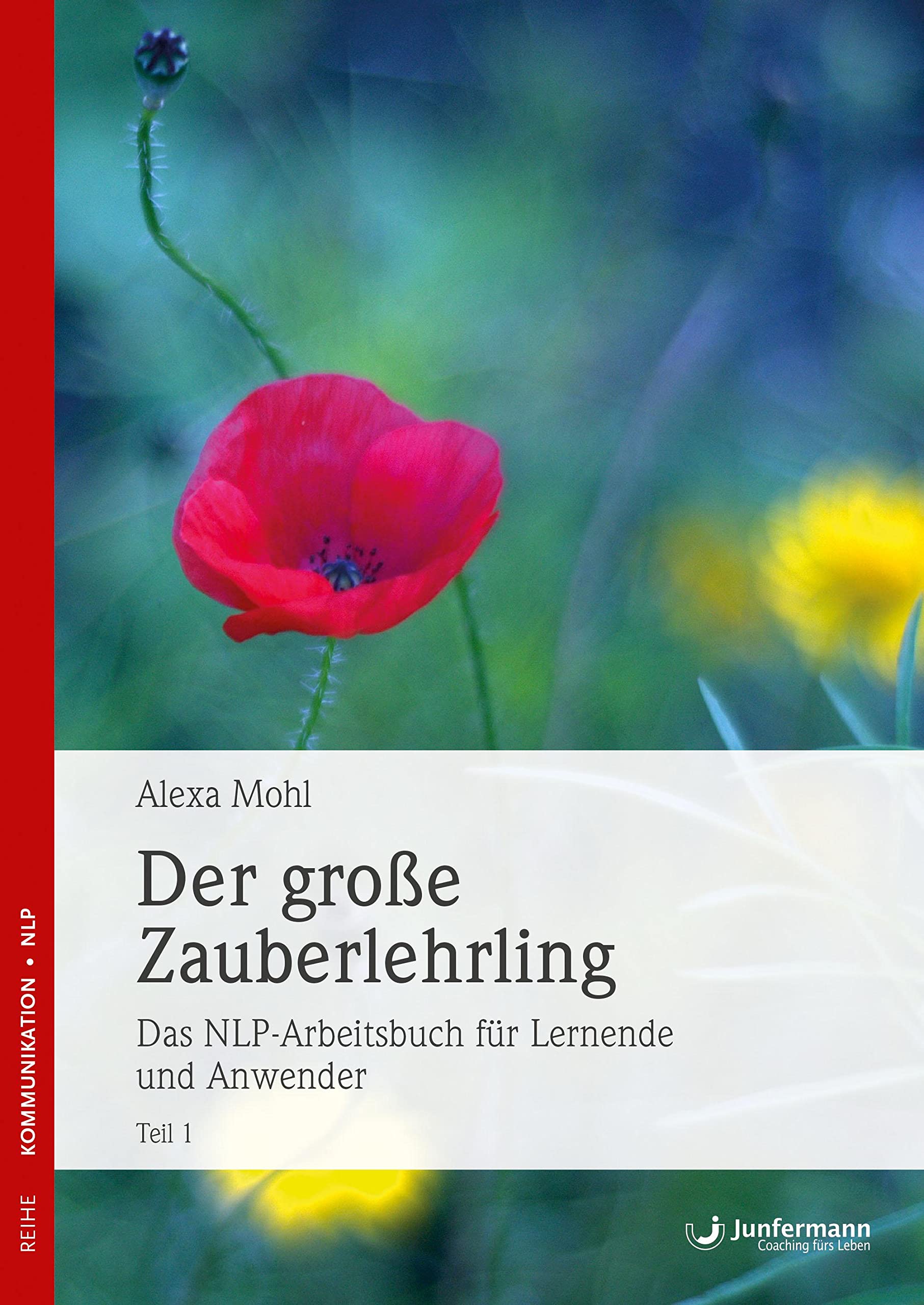 Der große Zauberlehrling. Teil 1 & 2: Das NLP-Arbeitsbuch für Lernende und Anwender