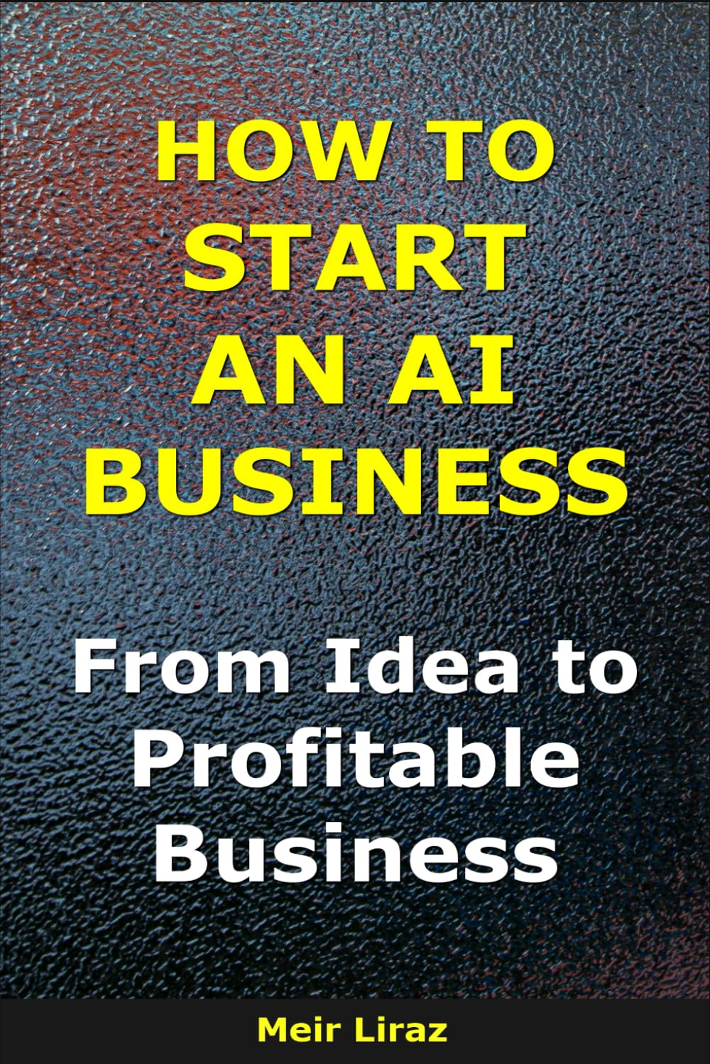 How to Start an AI Business: From Idea to Profitable Business (BizMove)