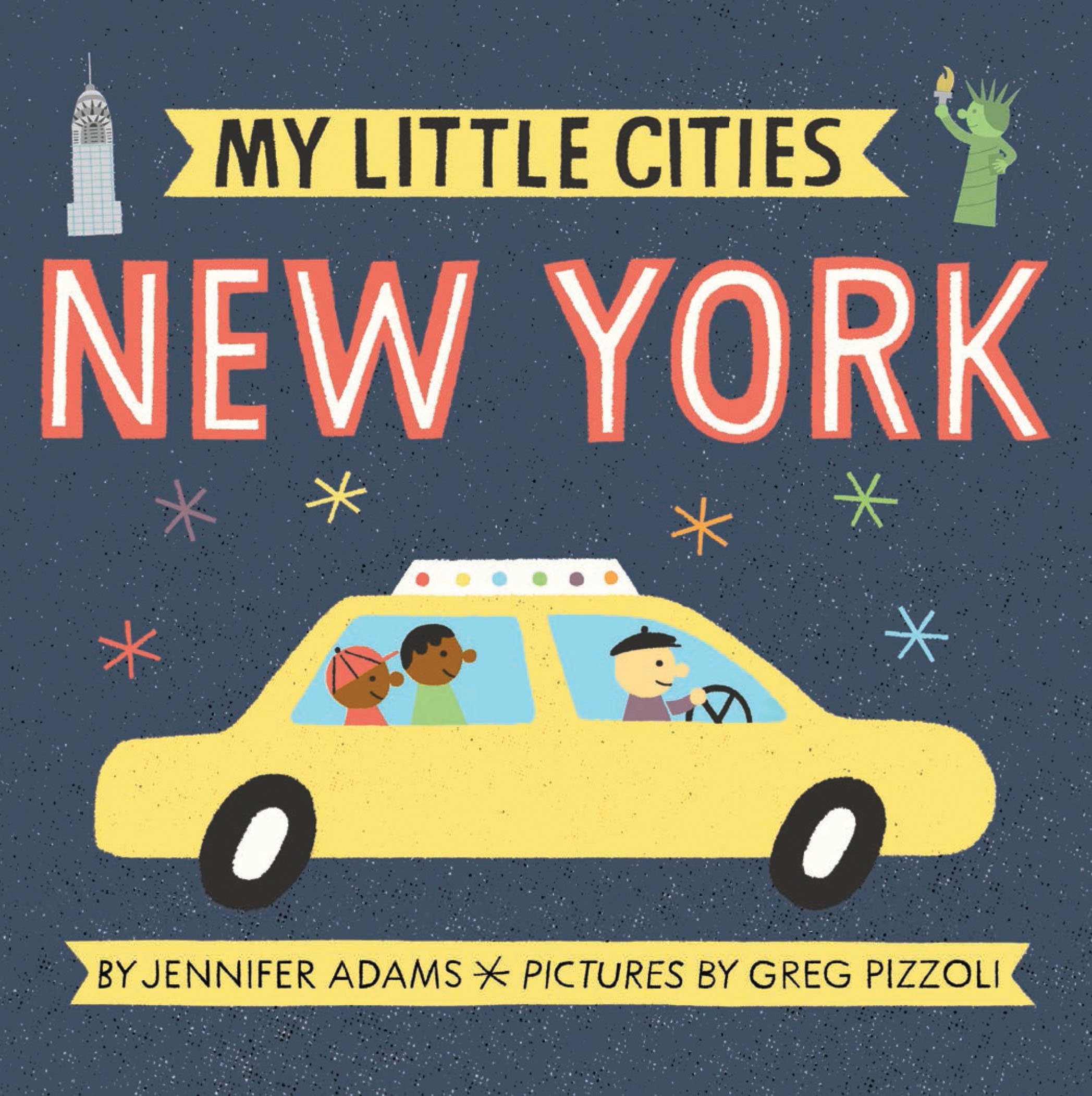 My Little Cities: New York: (Travel Books for Toddlers, City Board Books) Board book – Picture Book, April 11, 2017