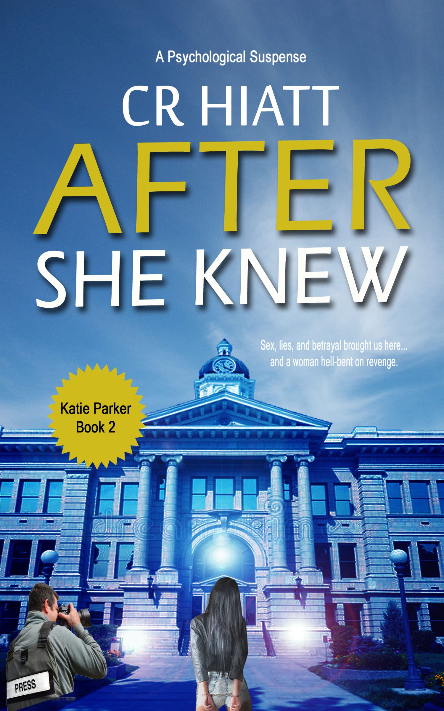 After She Knew: A Psychological and Domestic Suspense (A Katie Parker Series Book 2)