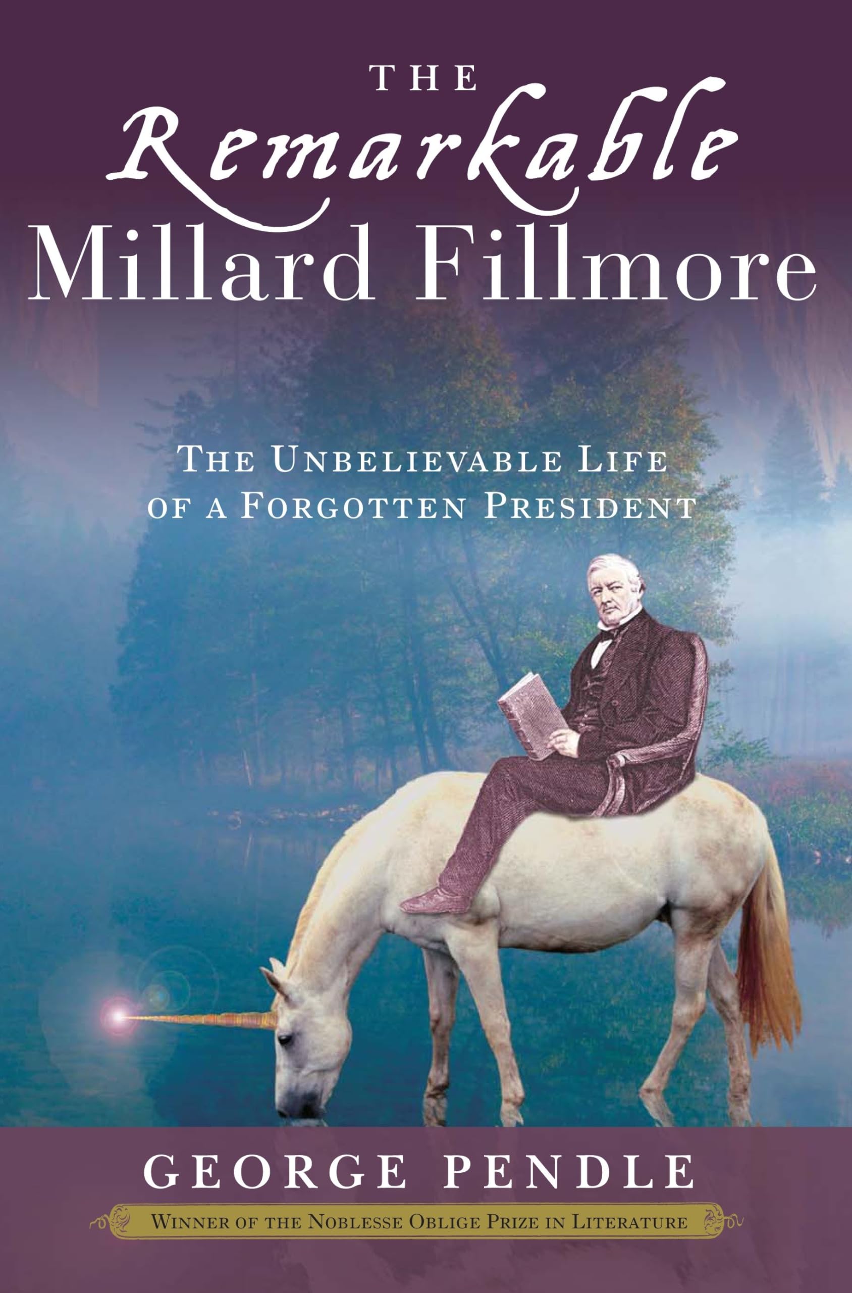 Buy The Remarkable Millard Fillmore: The Unbelievable Life of a Forgotten President — BookShops.in