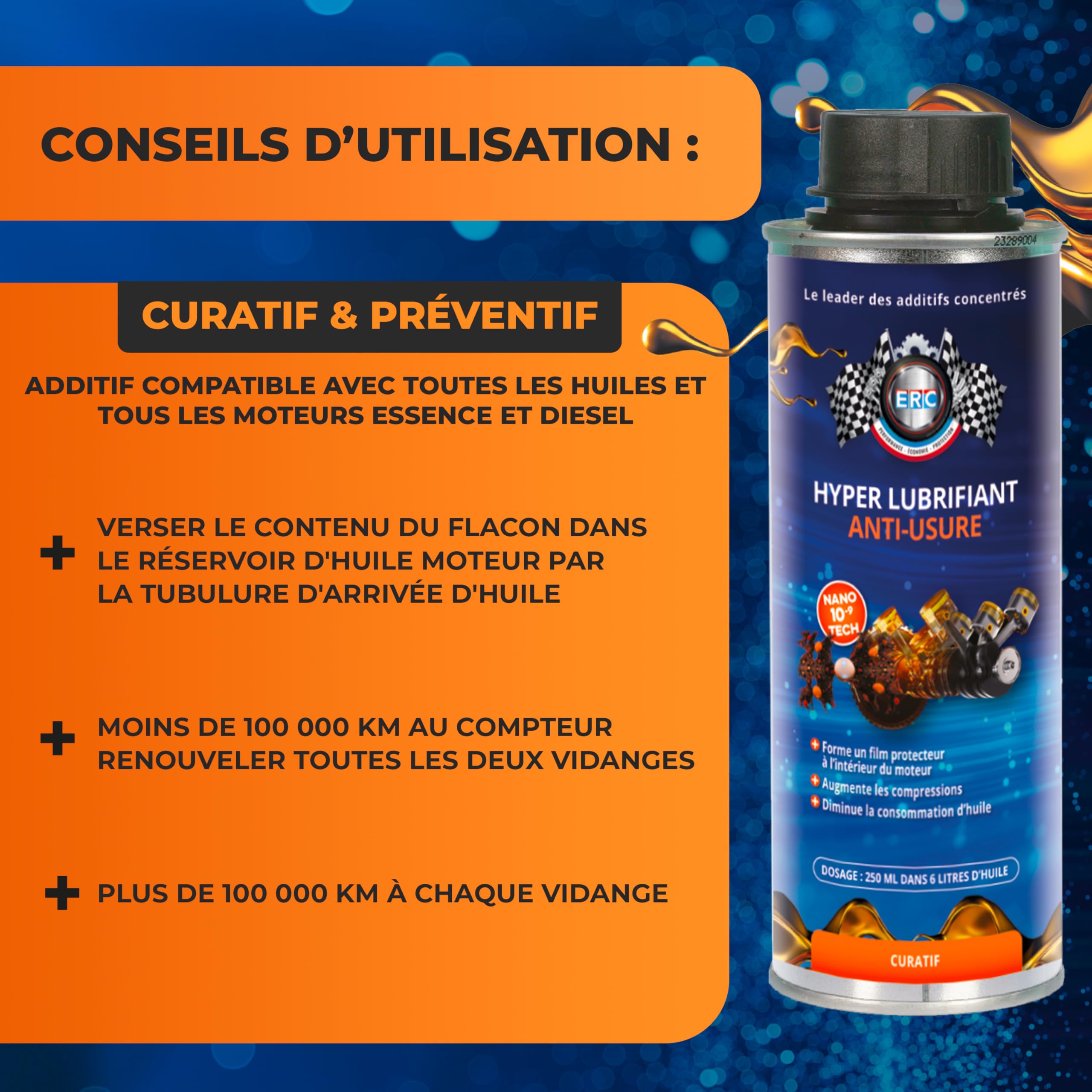 ERC – [Hyper Lubrifiant Moteur Anti-Usure] | Additif Huile | Optimise les performances moteur | Forme un film de protection sur l’ensemble du moteur grâce à la Nanotechnologie | 250 ml